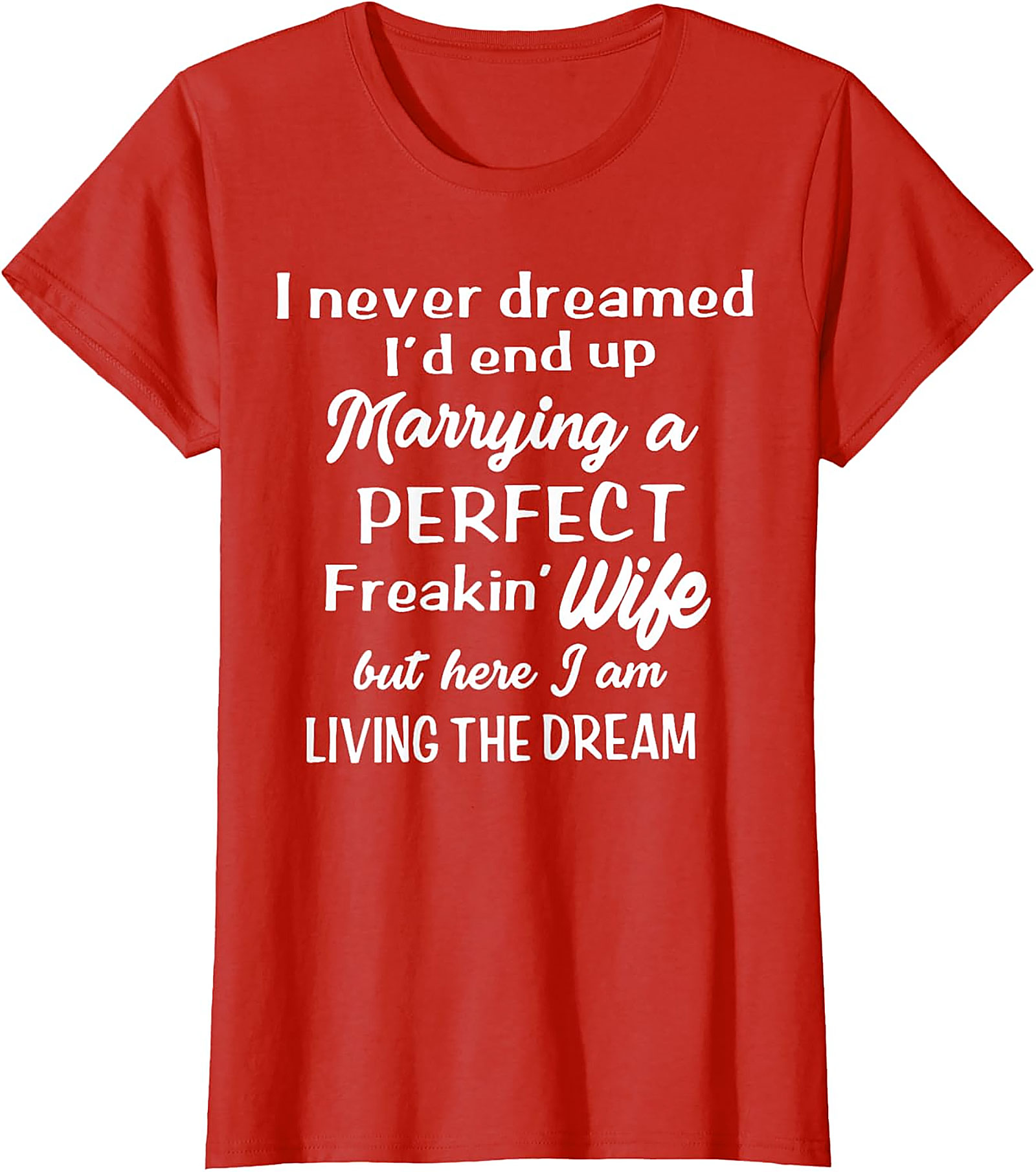 Perfect Freakin' Wife Funny Husband T-Shirt | Gift for Him