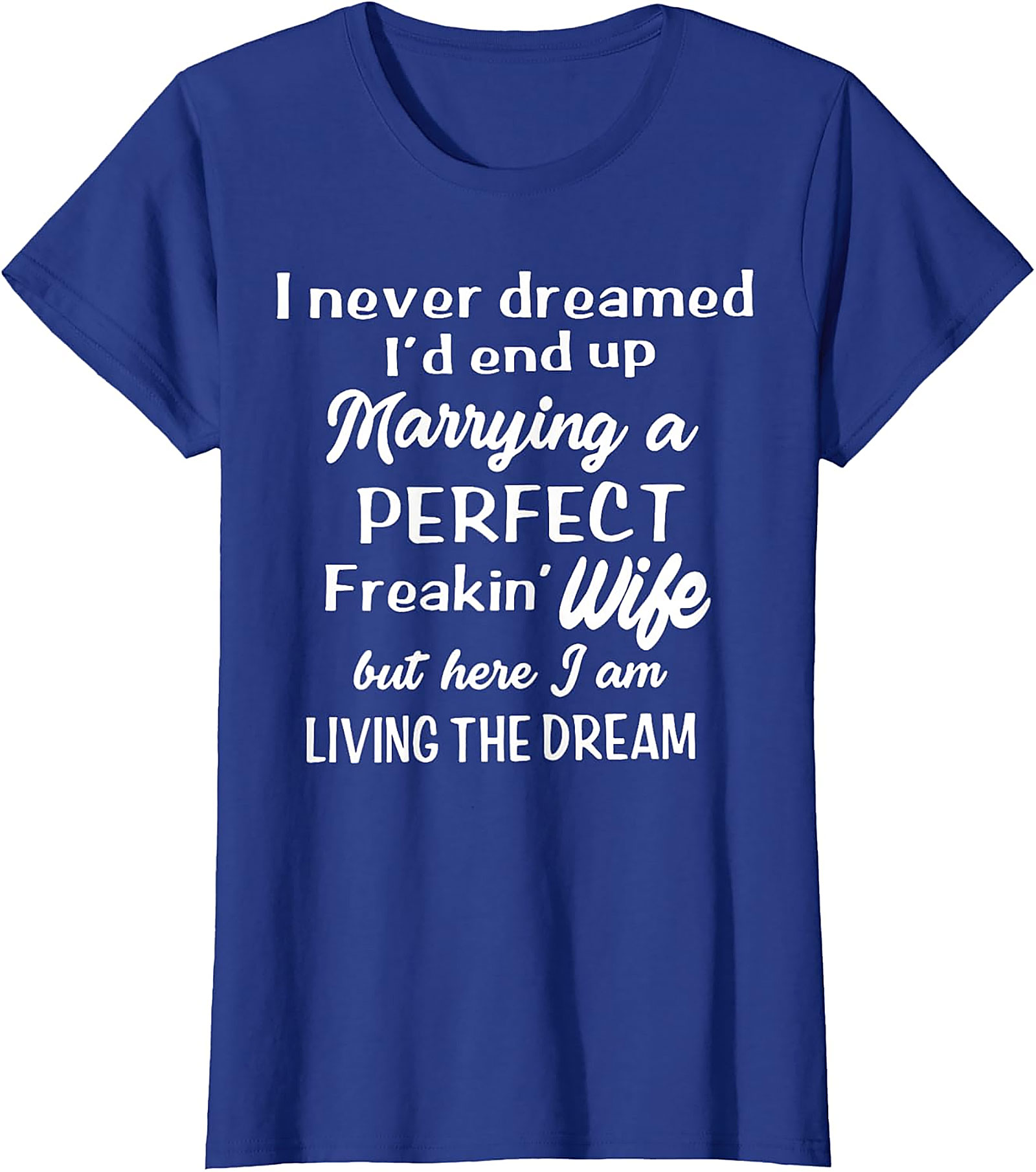 Perfect Freakin' Wife Funny Husband T-Shirt | Gift for Him