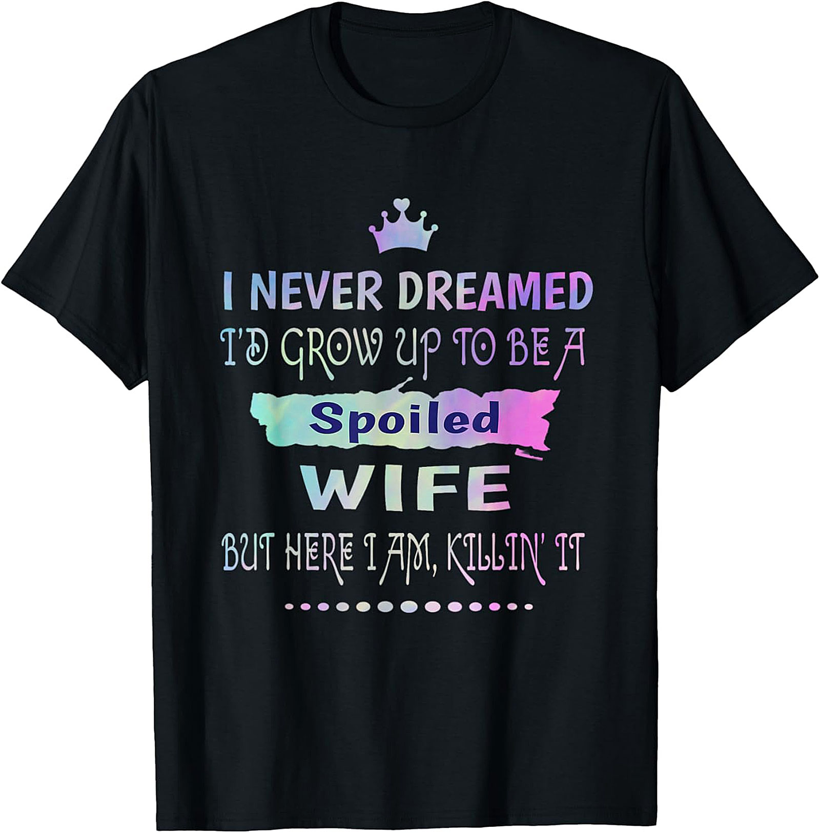 Spoiled Wife Graphic Tee - Funny Marriage T-Shirt Gift