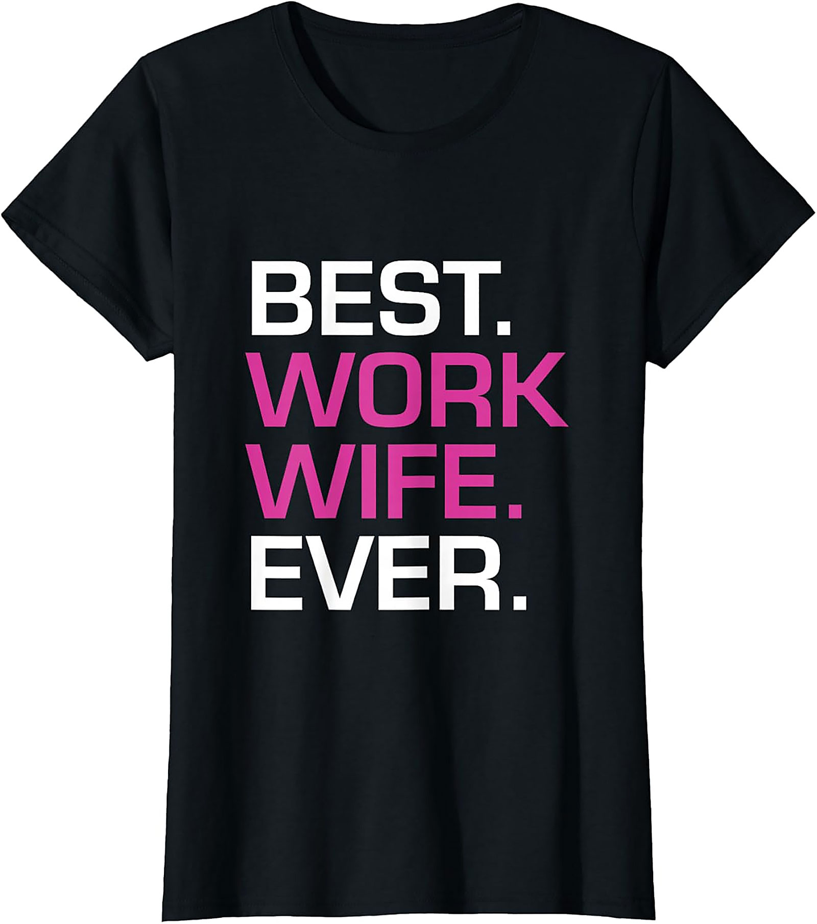 Best Work Wife Ever T-Shirt | Funny Office Gift Graphic Tee