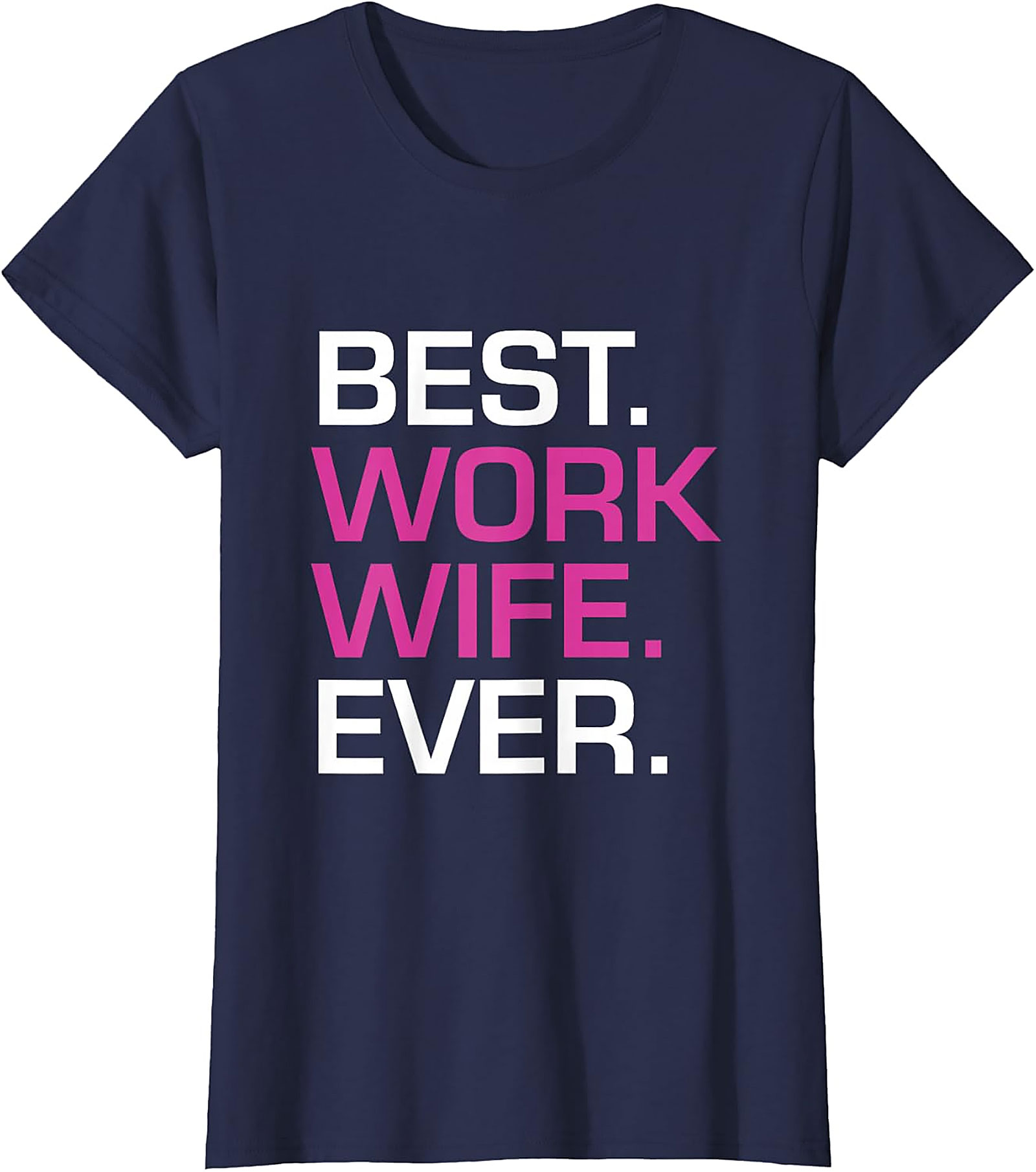 Best Work Wife Ever T-Shirt | Funny Office Gift Graphic Tee