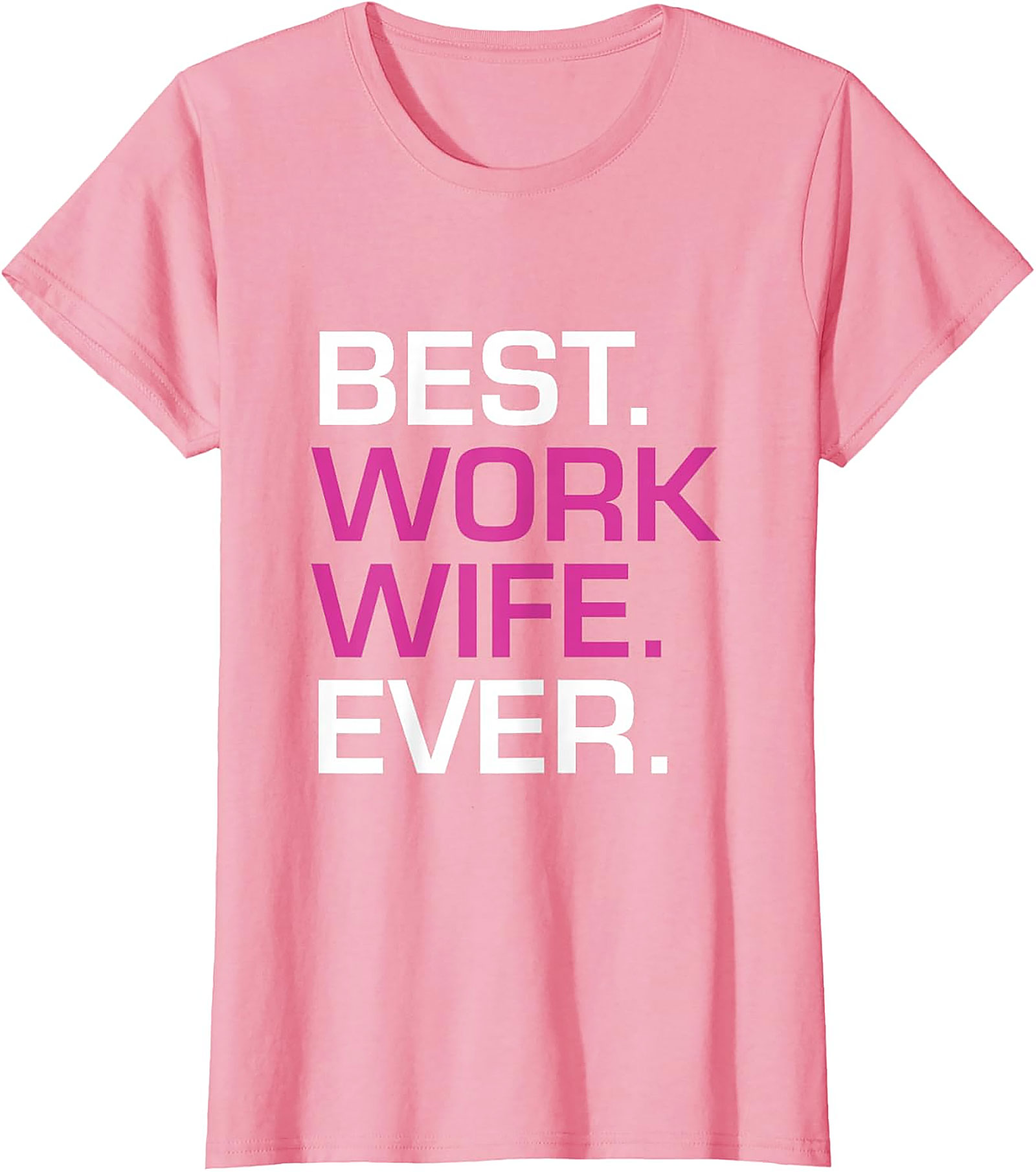 Best Work Wife Ever T-Shirt | Funny Office Gift Graphic Tee