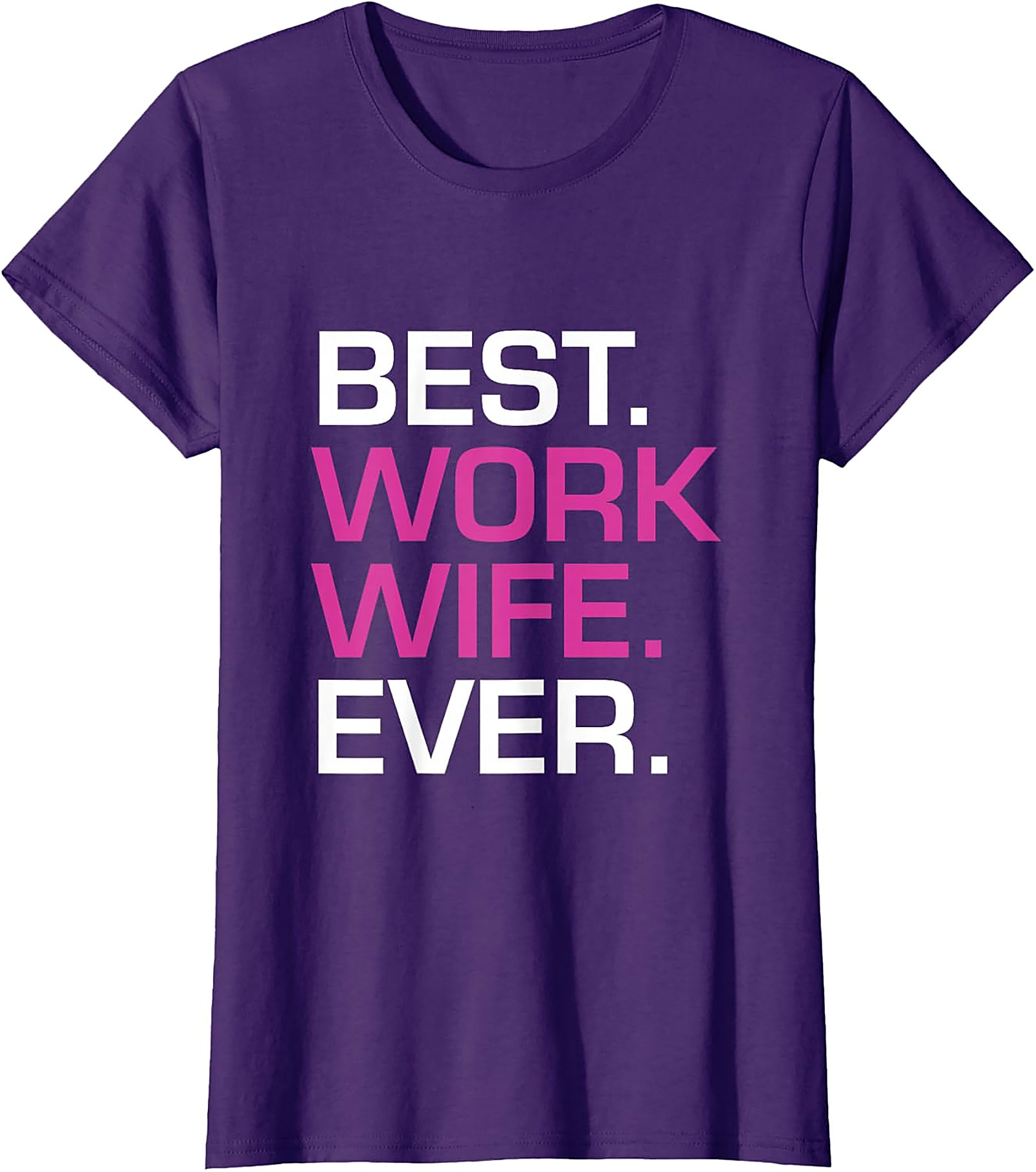 Best Work Wife Ever T-Shirt | Funny Office Gift Graphic Tee