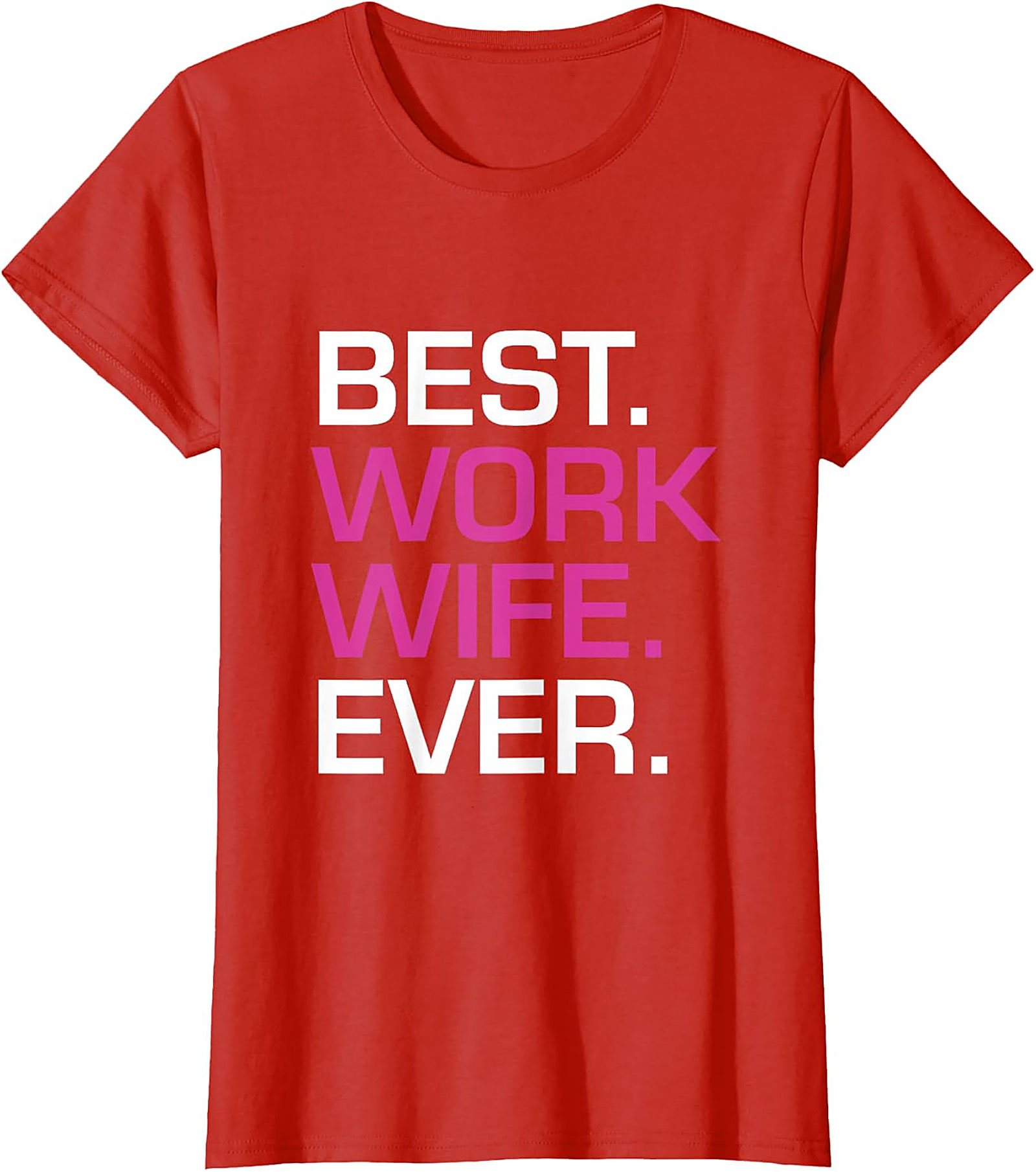 Best Work Wife Ever T-Shirt | Funny Office Gift Graphic Tee