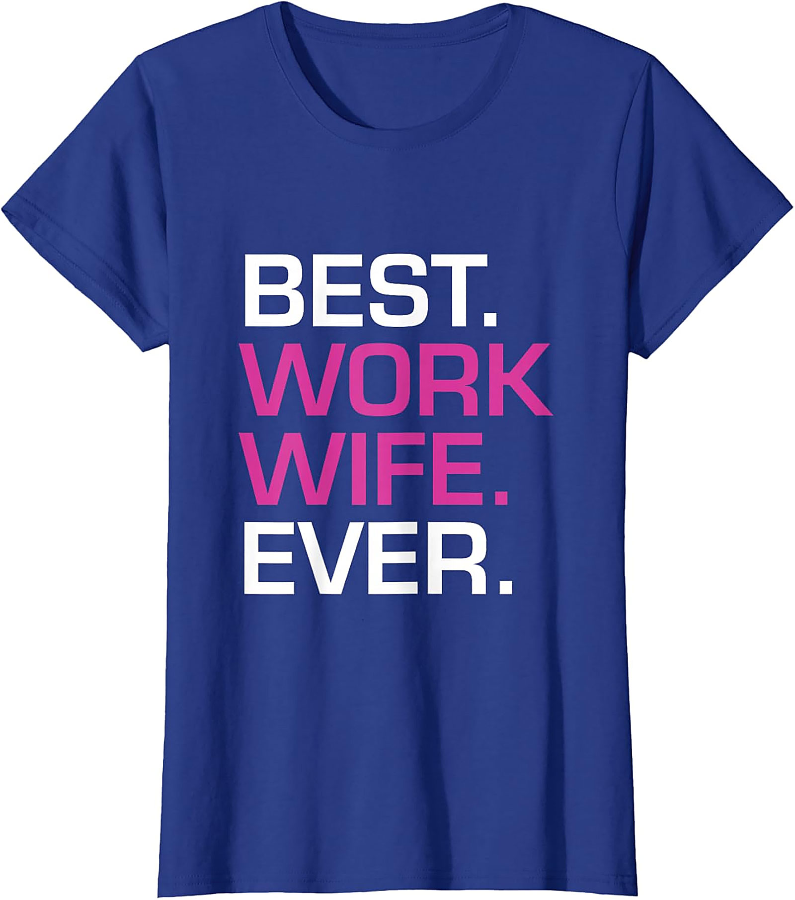 Best Work Wife Ever T-Shirt | Funny Office Gift Graphic Tee