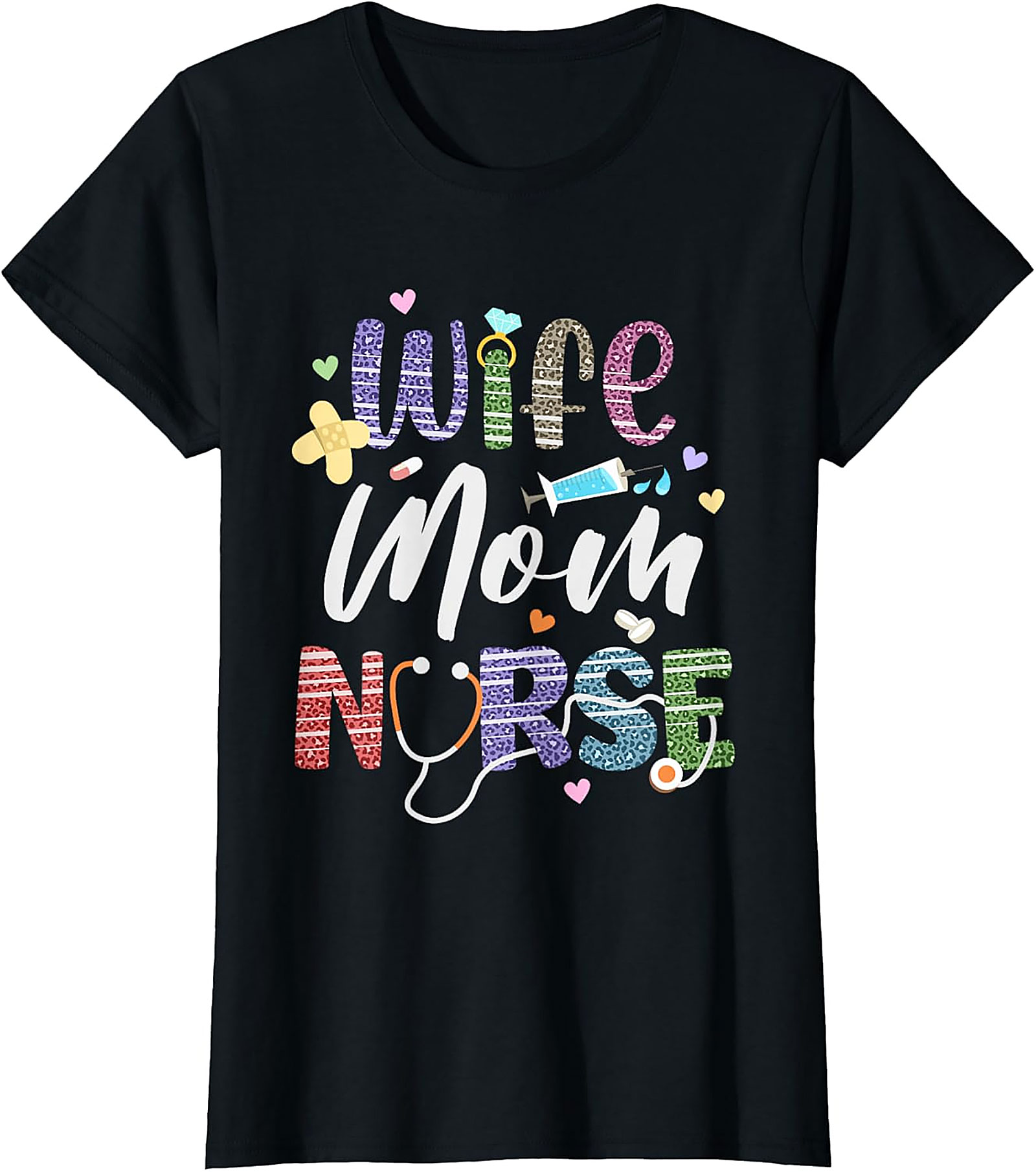 Wife Mom Nurse T-shirt | Colorful Nursing Graphic Tee Gift