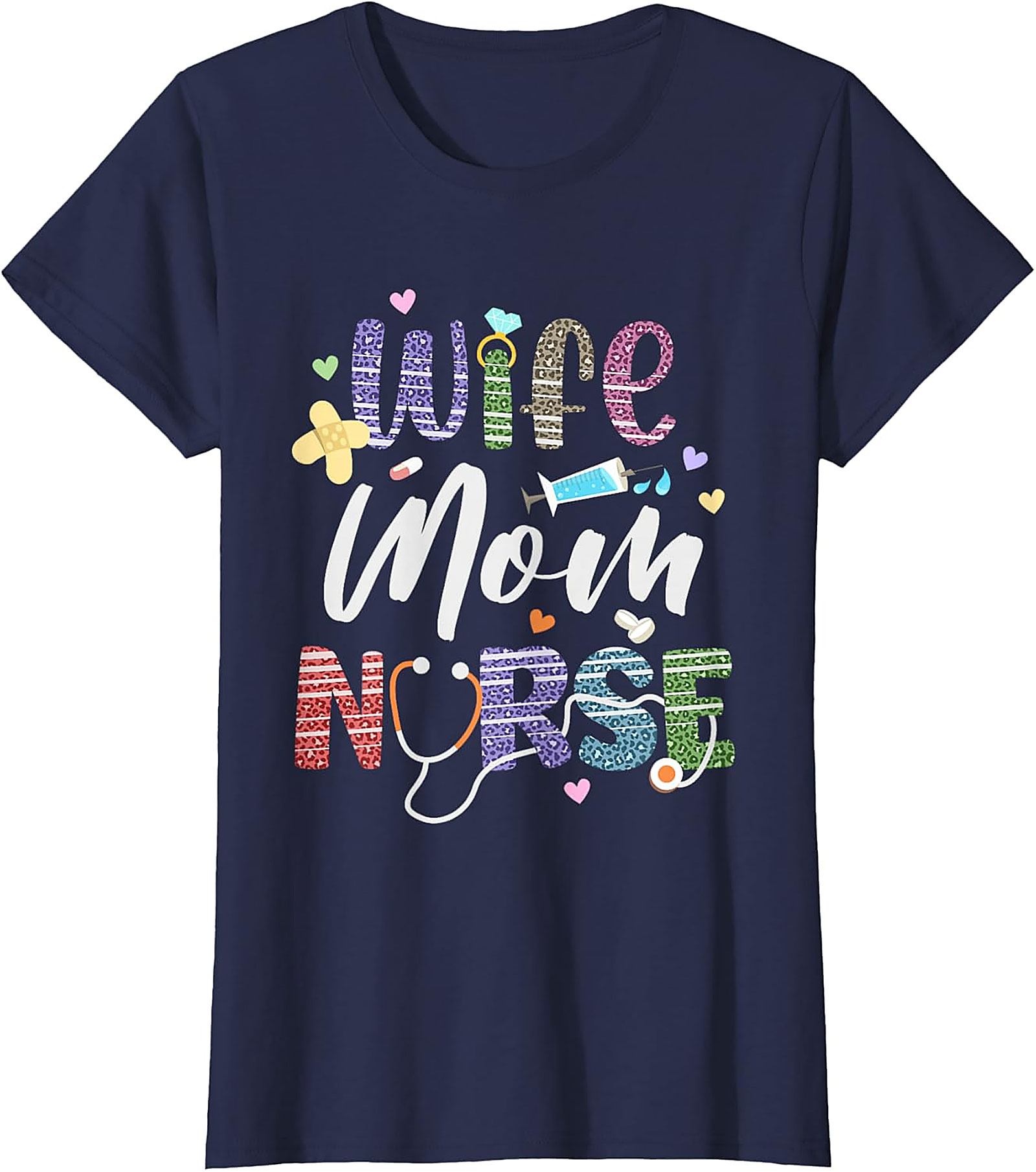 Wife Mom Nurse T-shirt | Colorful Nursing Graphic Tee Gift