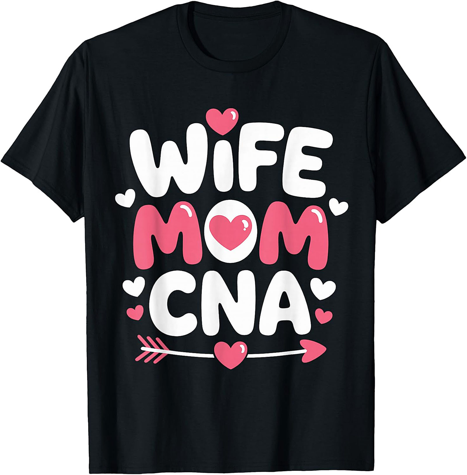 Wife Mom CNA T-Shirt | Heart Graphic Nursing Tee for Women