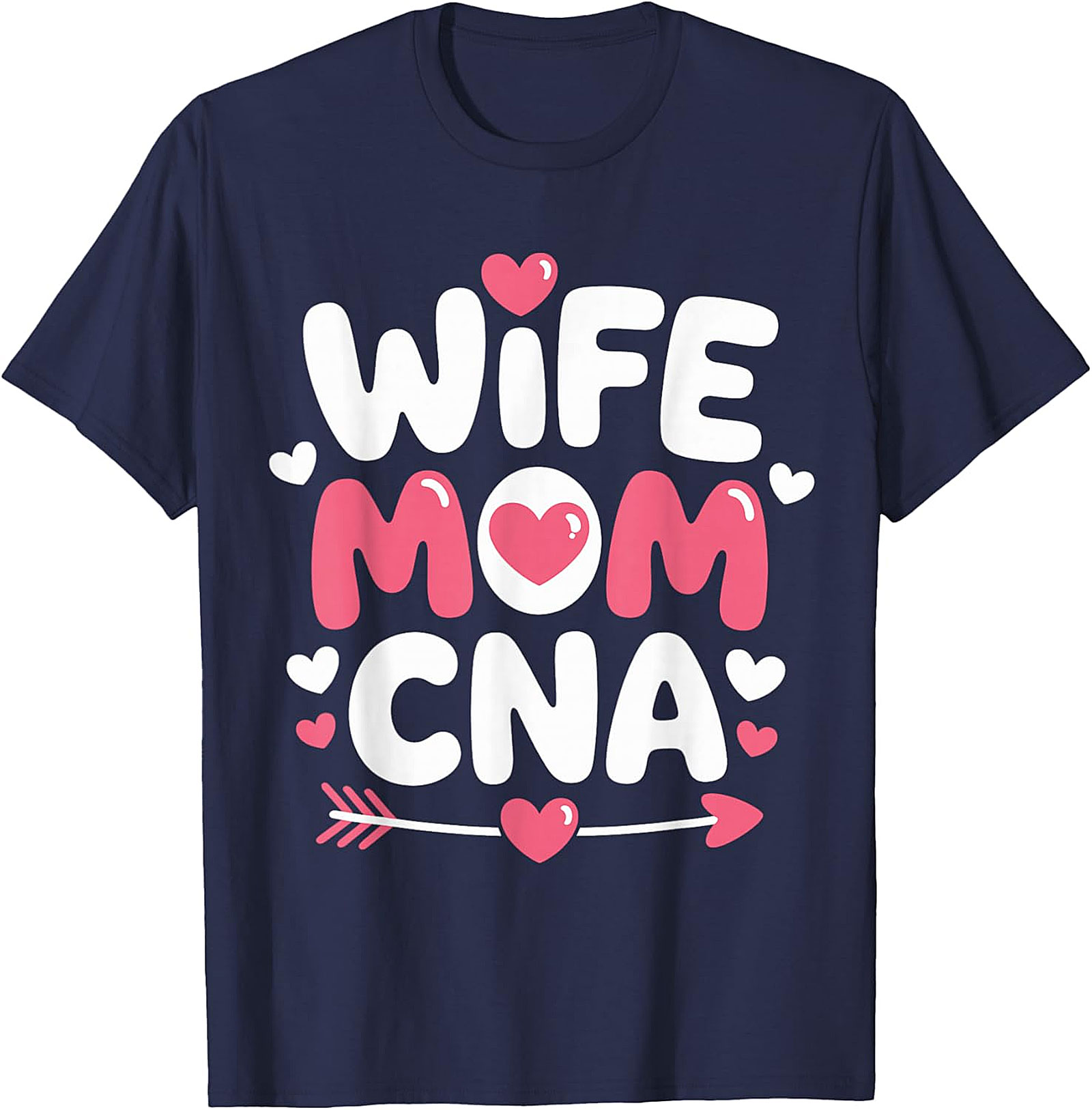 Wife Mom CNA T-Shirt | Heart Graphic Nursing Tee for Women