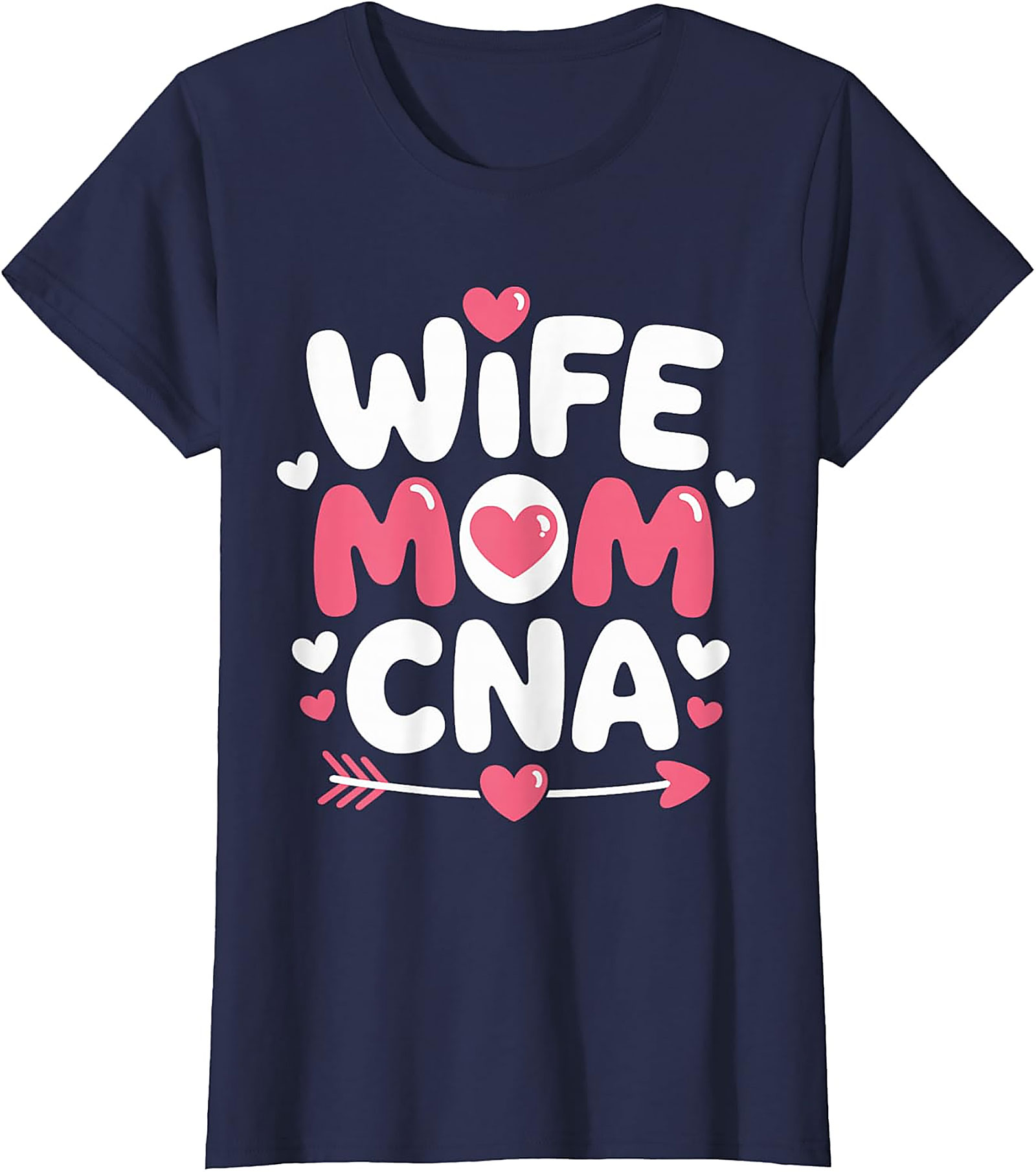 Wife Mom CNA T-Shirt | Heart Graphic Nursing Tee for Women