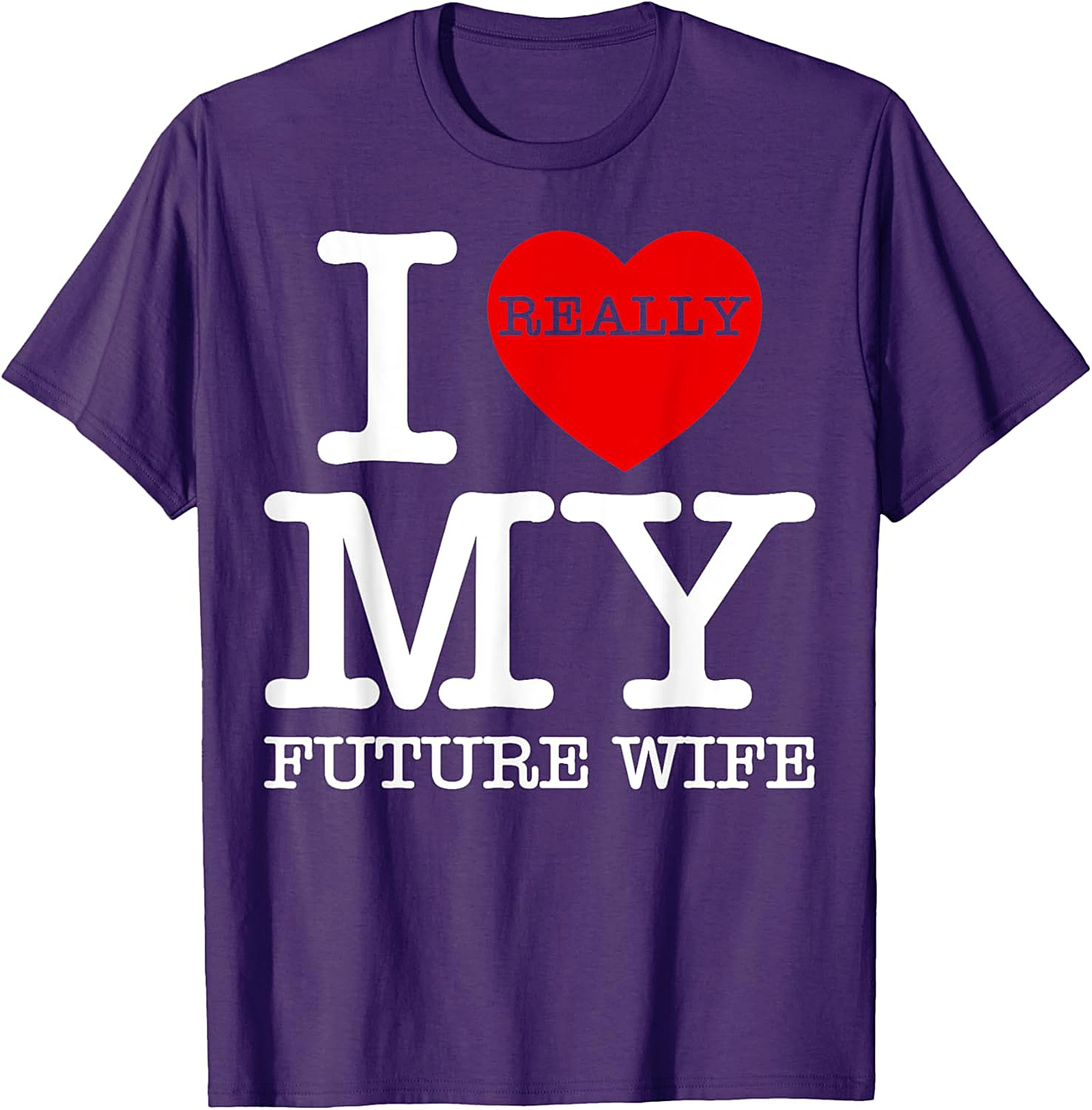 I Really Love My Future Wife T-shirt | Funny Groom Tee