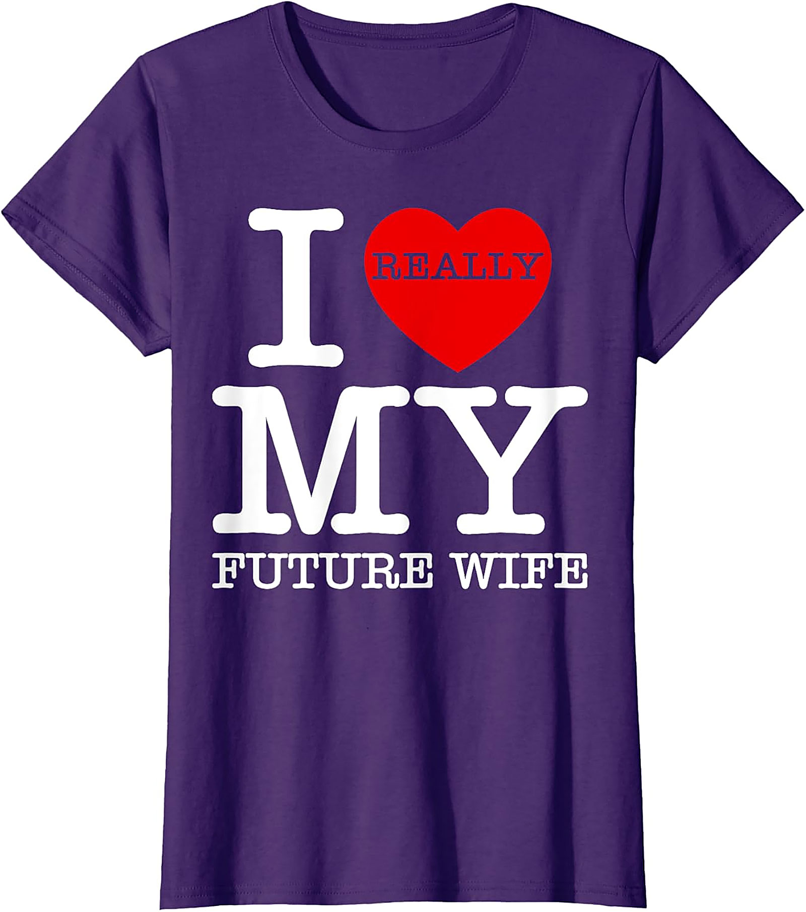 I Really Love My Future Wife T-shirt | Funny Groom Tee