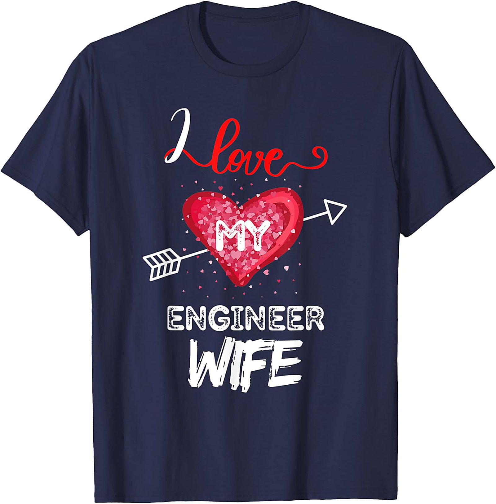 I Love My Engineer Wife T-Shirt | Proud Husband Graphic Tee