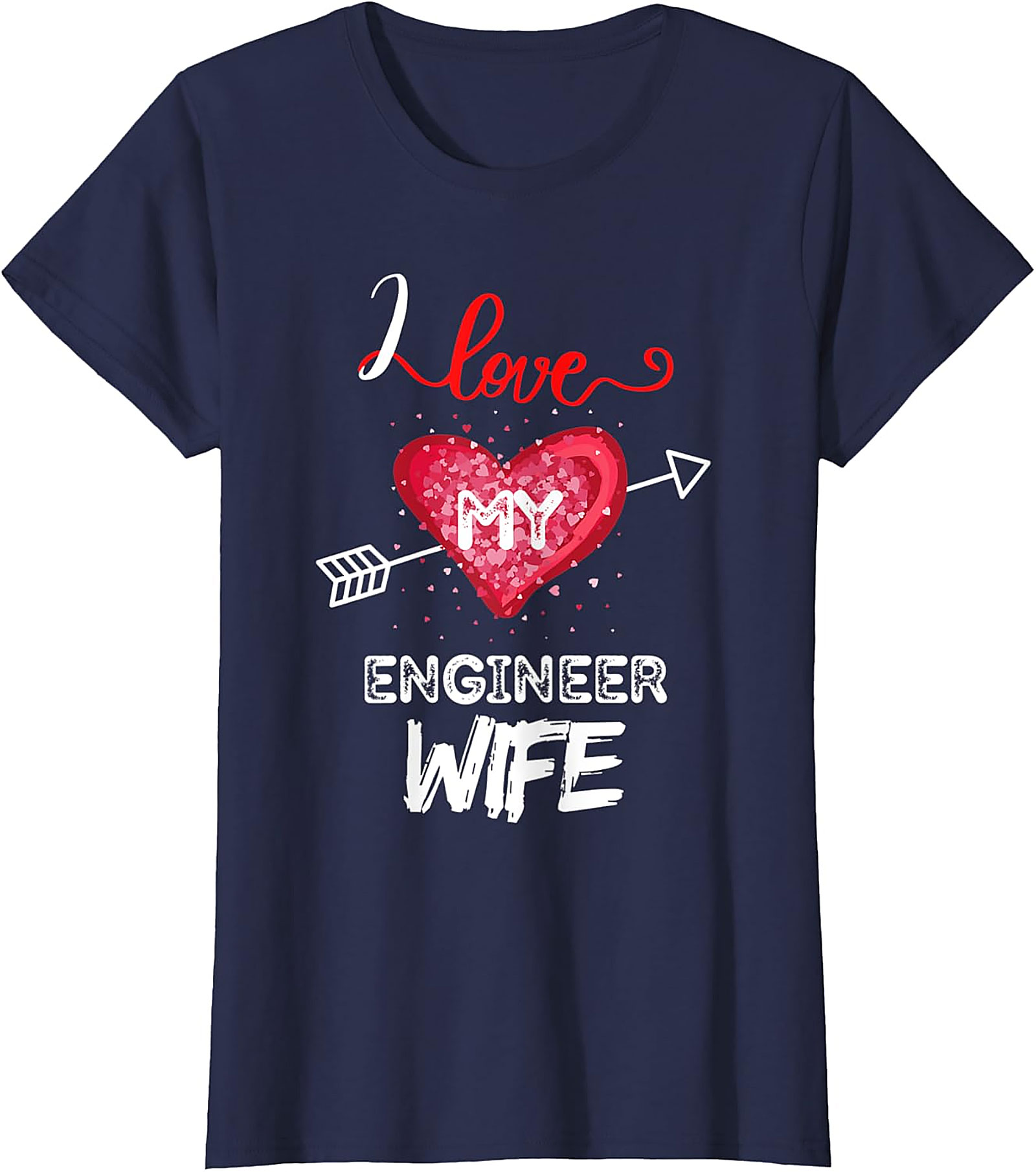 I Love My Engineer Wife T-Shirt | Proud Husband Graphic Tee
