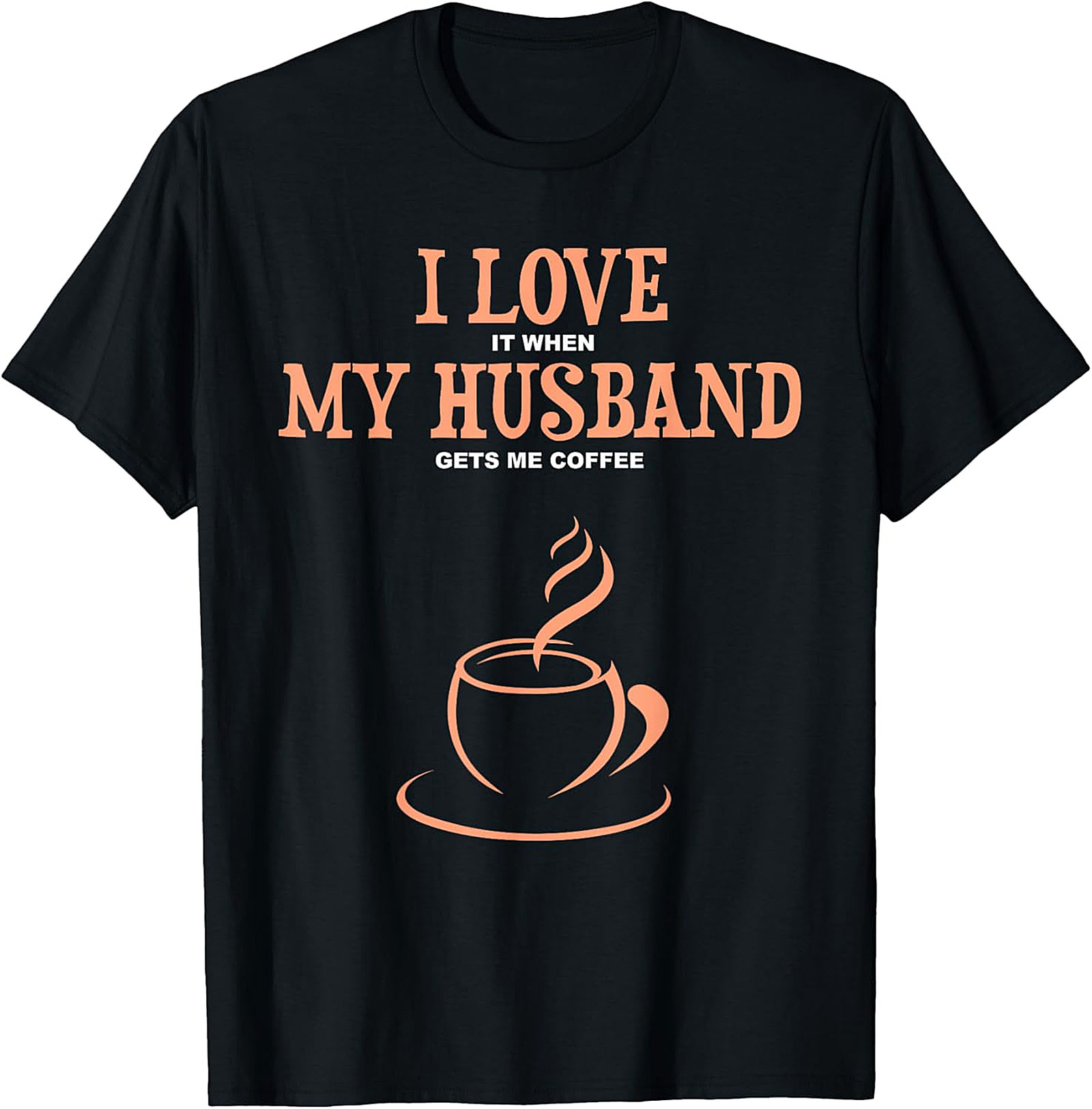 Coffee Husband T-Shirt - Funny Wife Graphic Tee | Soft Cotton