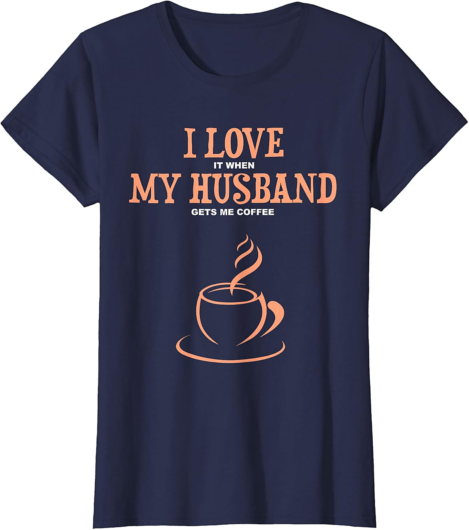 Coffee Husband T-Shirt - Funny Wife Graphic Tee | Soft Cotton