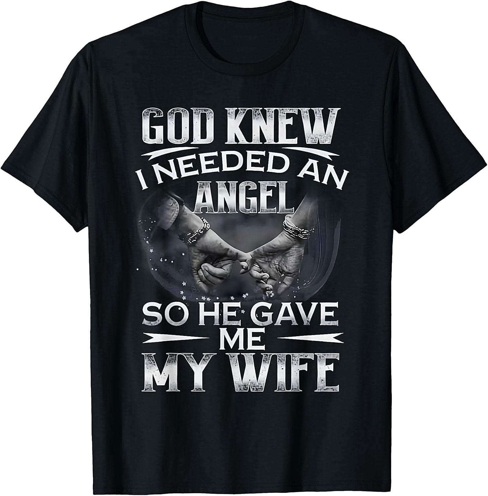 God Knew I Needed An Angel Wife T-shirt | Husband Gift Tee