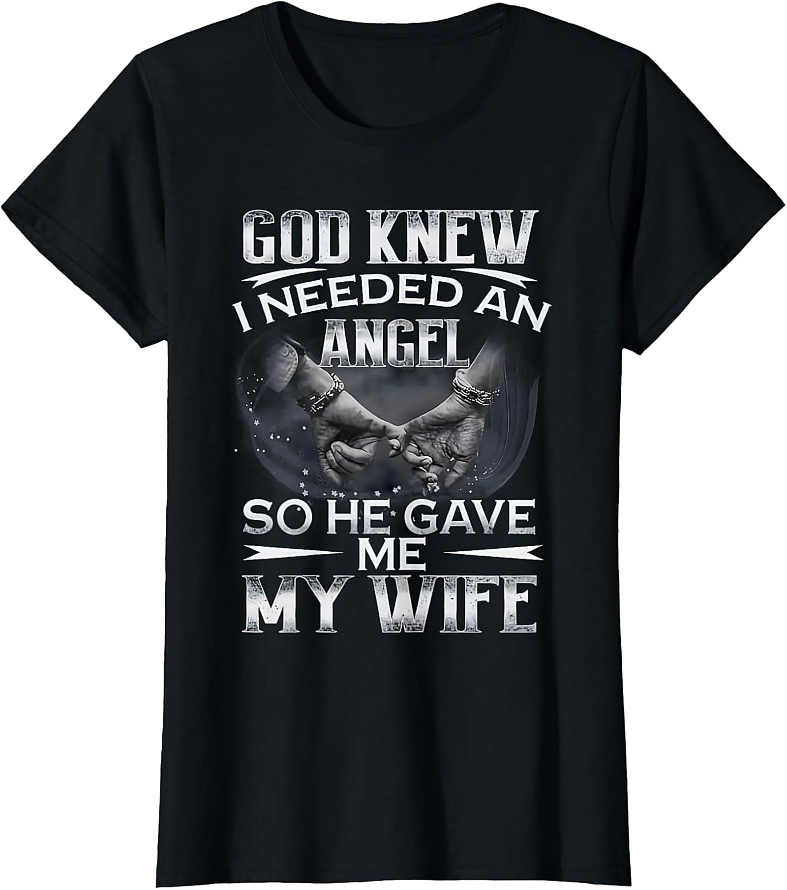 God Knew I Needed An Angel Wife T-shirt | Husband Gift Tee