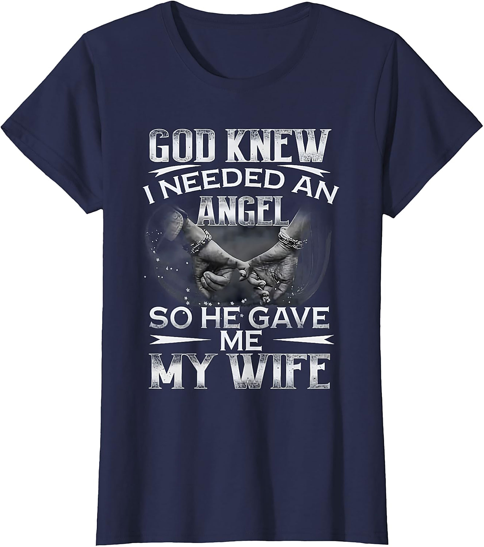 God Knew I Needed An Angel Wife T-shirt | Husband Gift Tee