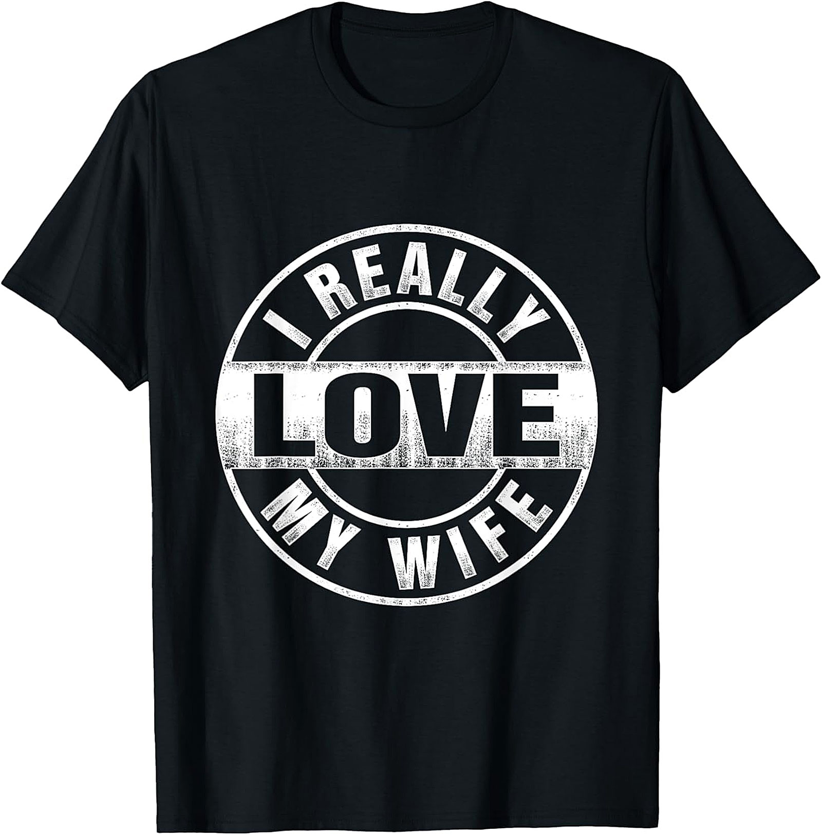 I Really Love My Wife T-Shirt | Funny Husband Graphic Tee