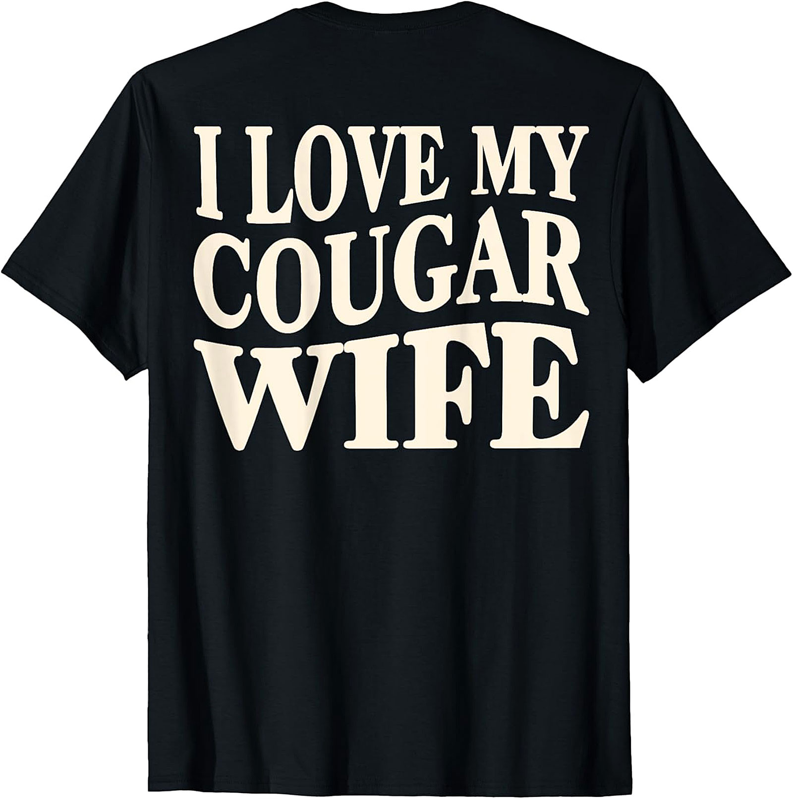 I Love My Cougar Wife T-Shirt | Funny Husband Graphic Tee