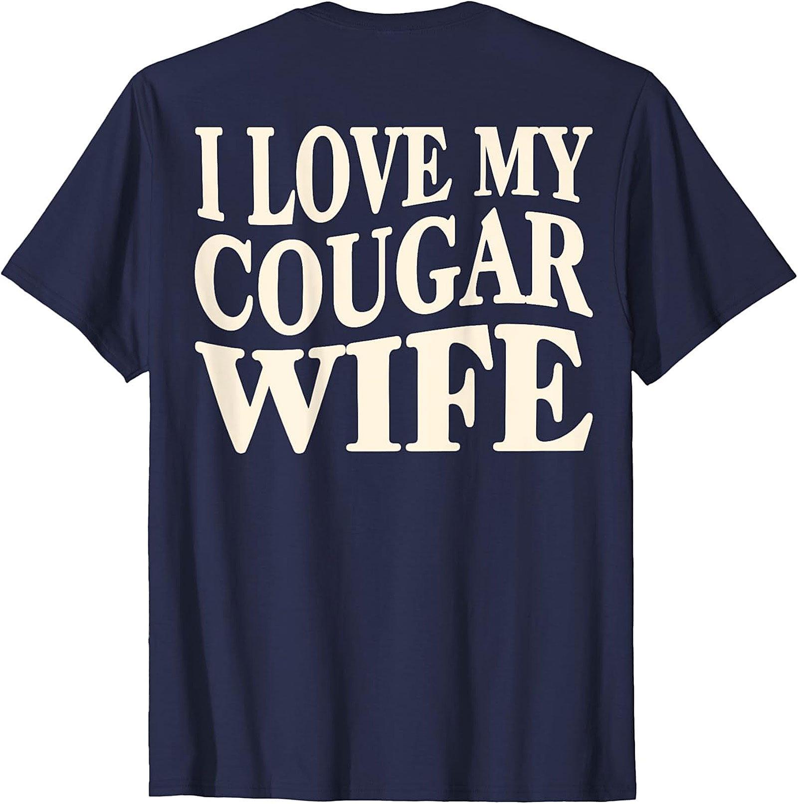 I Love My Cougar Wife T-Shirt | Funny Husband Graphic Tee