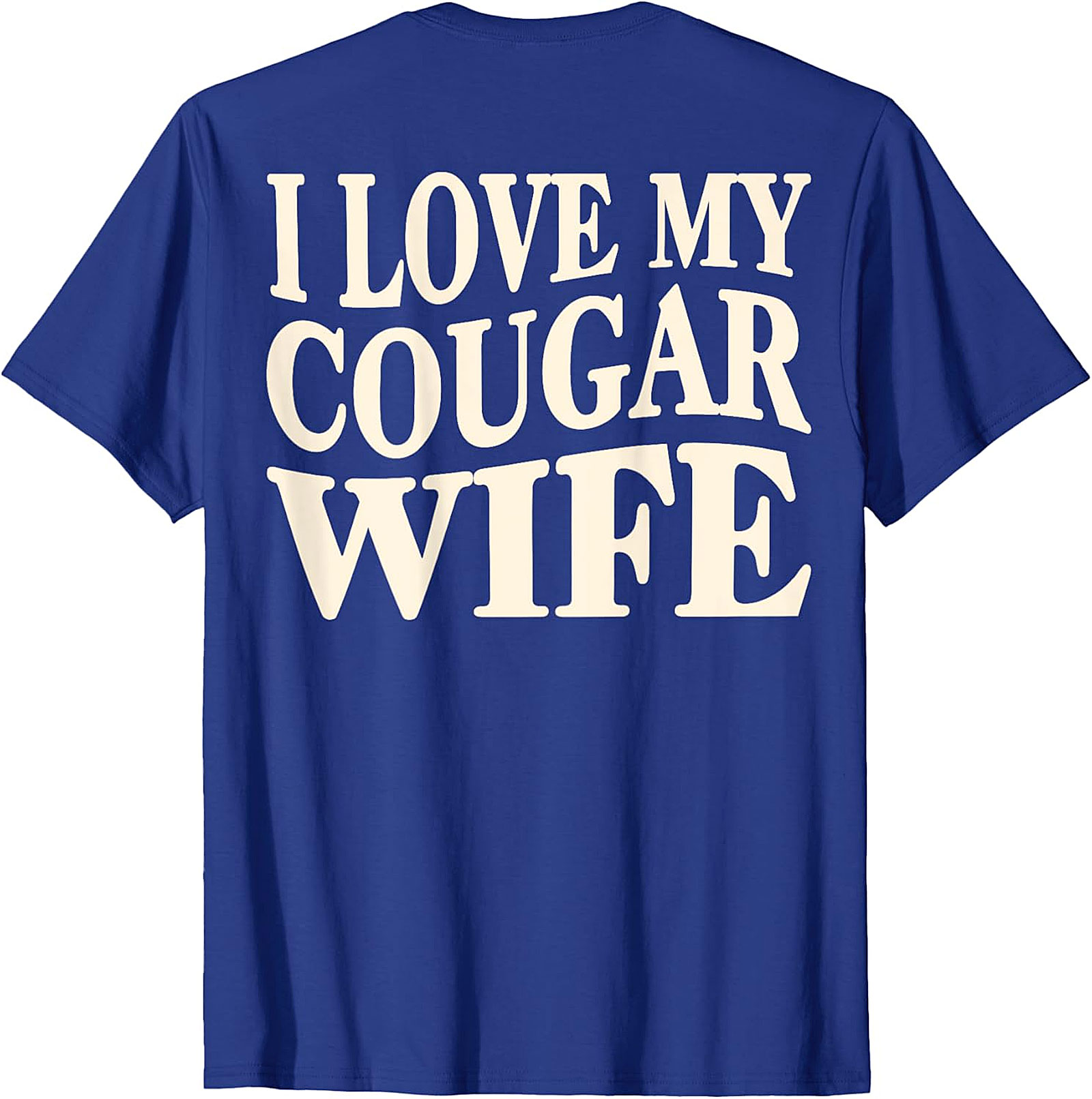 I Love My Cougar Wife T-Shirt | Funny Husband Graphic Tee