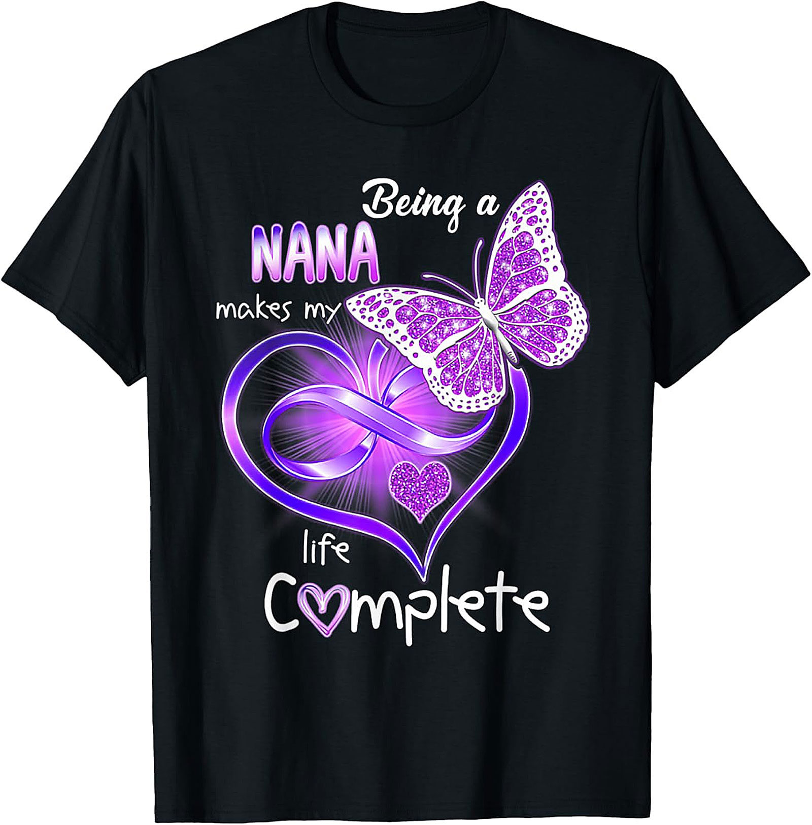 Being a Nana Makes My Life Complete T-Shirt | Butterfly Tee