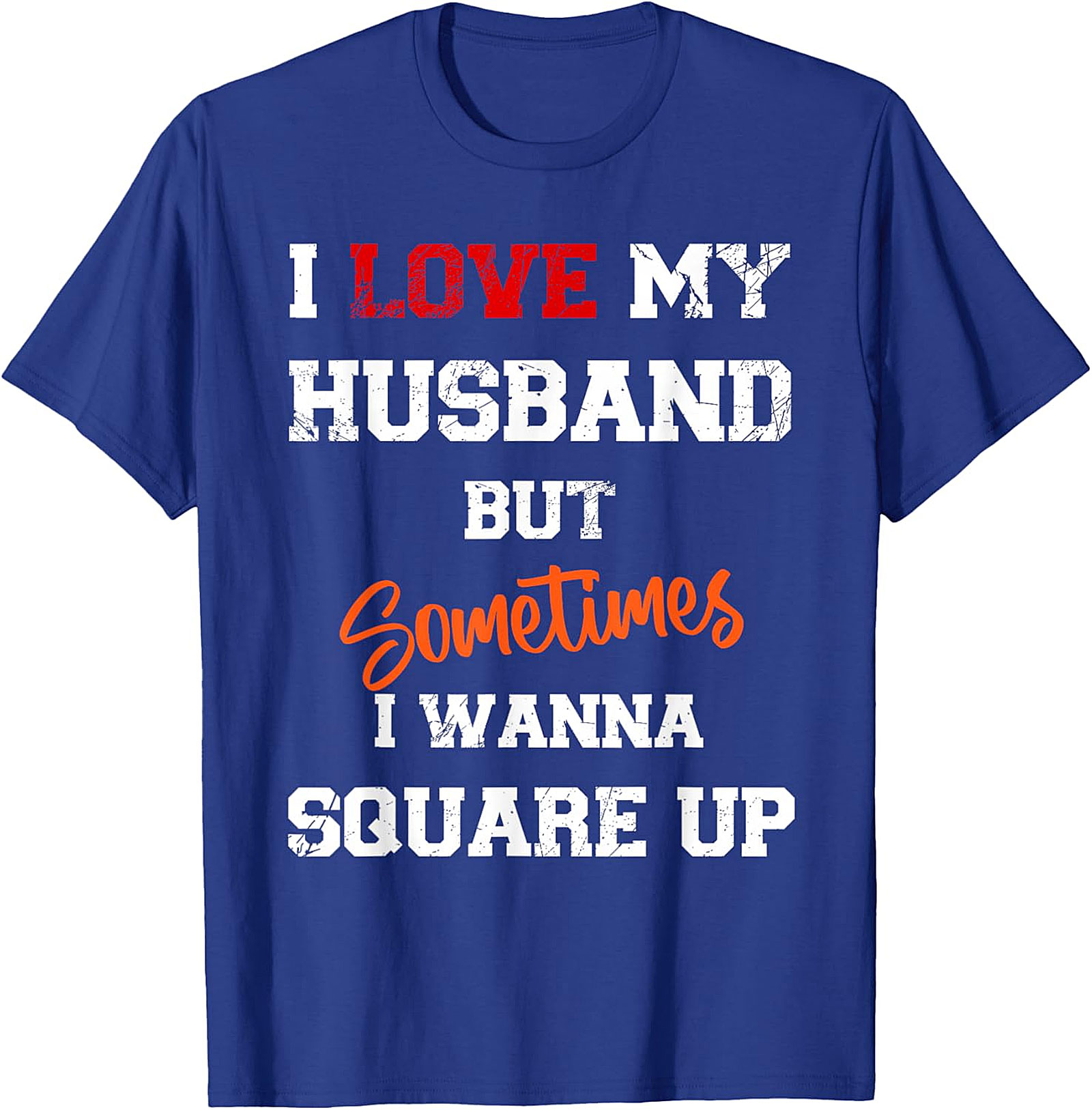 I Love My Husband Square Up T-shirt | Funny Wife Graphic Tee
