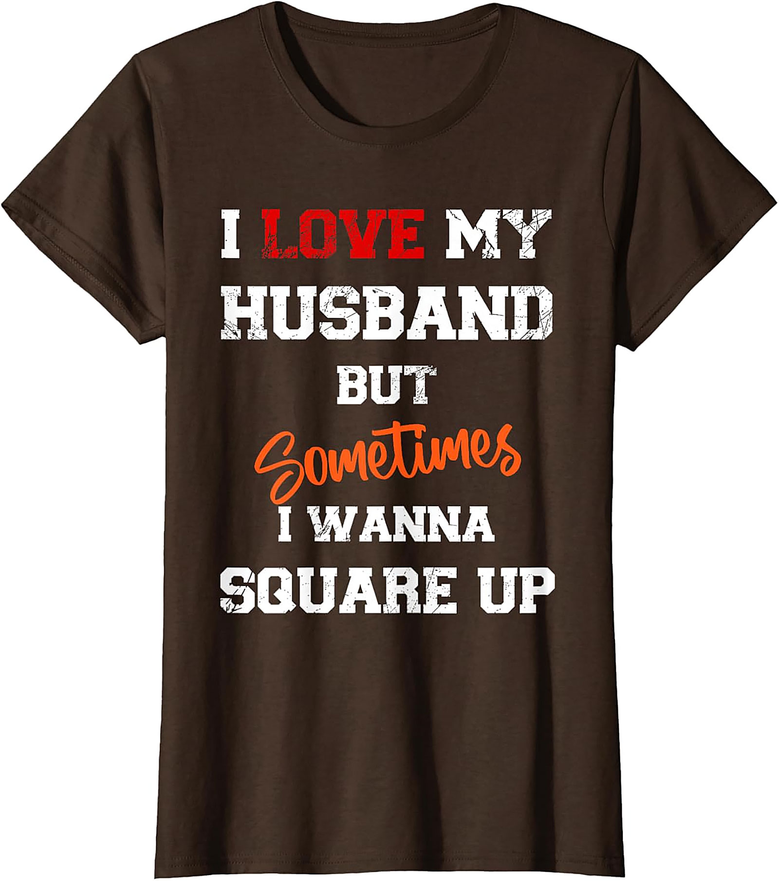 I Love My Husband Square Up T-shirt | Funny Wife Graphic Tee