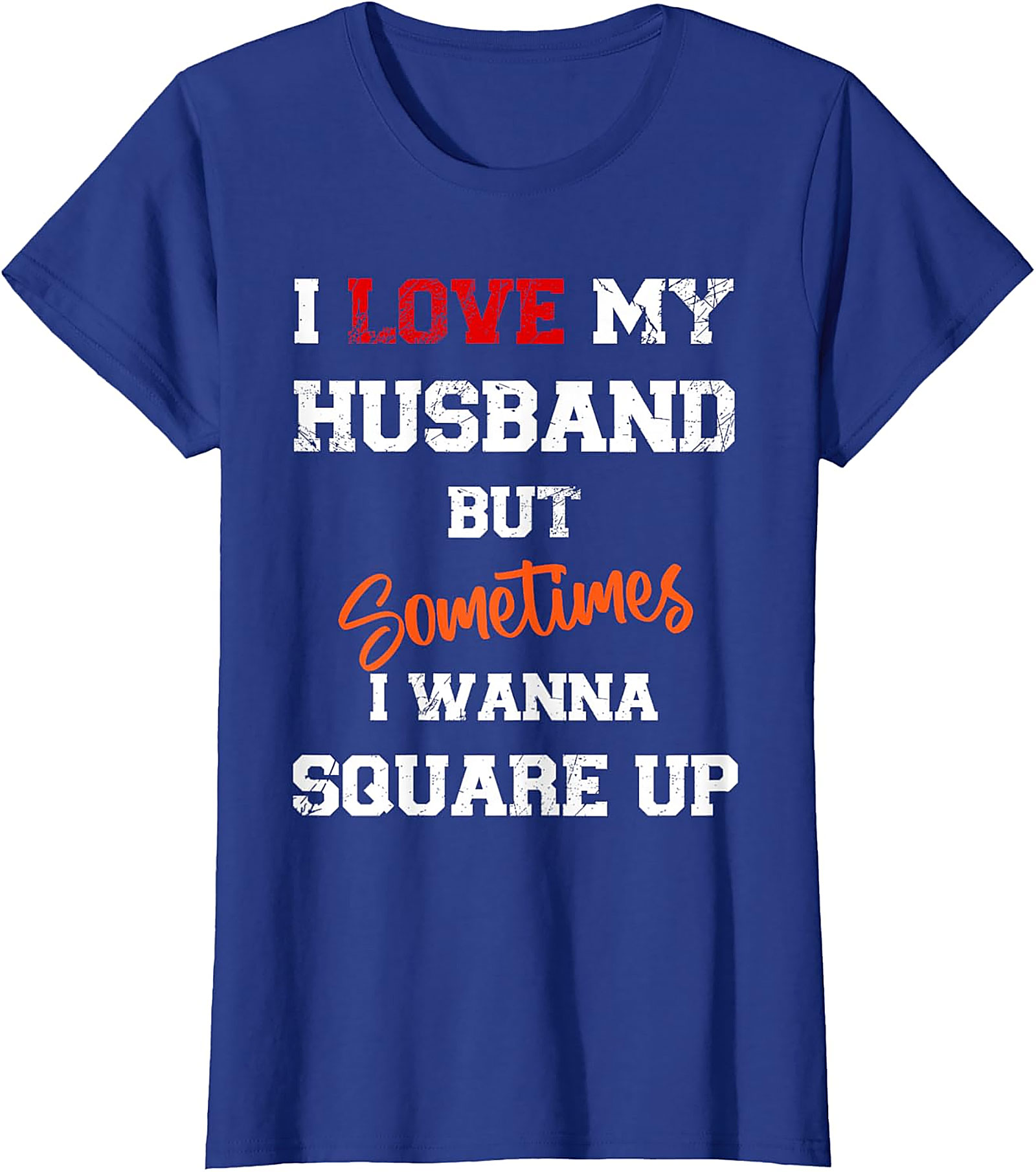 I Love My Husband Square Up T-shirt | Funny Wife Graphic Tee