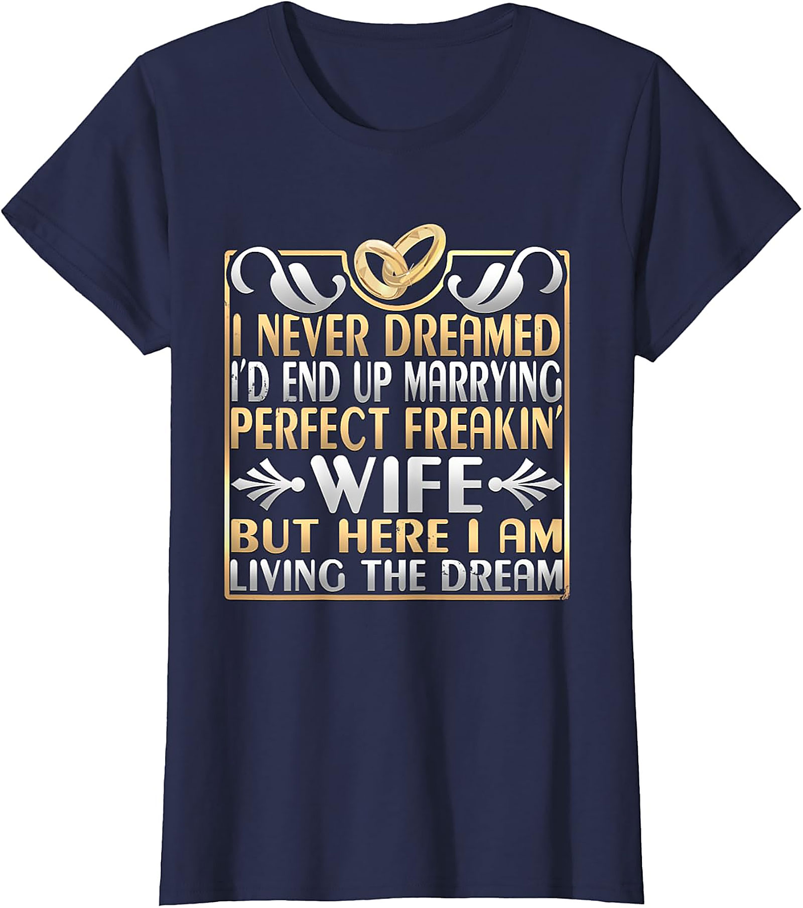 Perfect Freakin' Wife Husband T-Shirt | Funny Marriage Tee