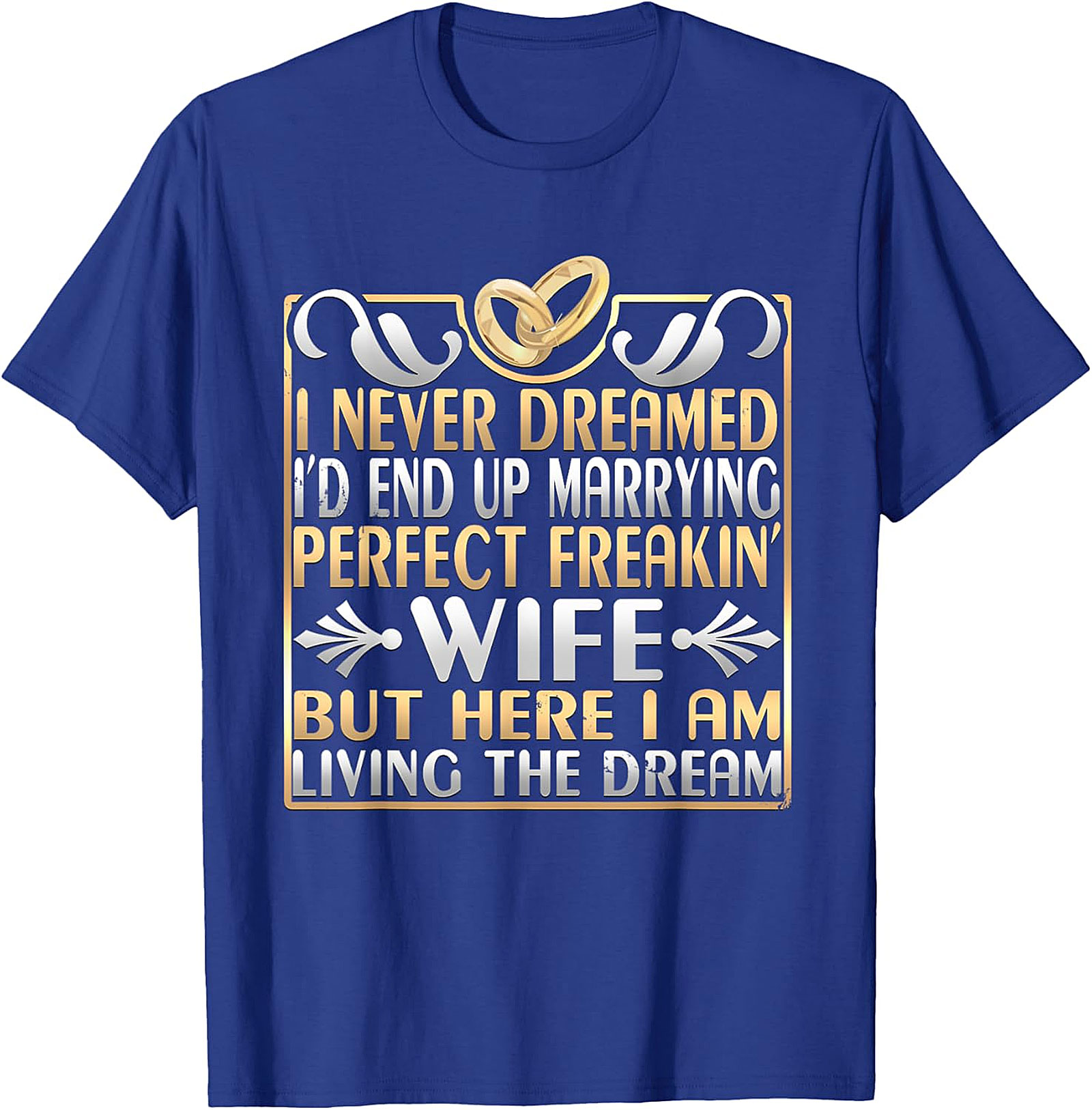 Perfect Freakin' Wife Husband T-Shirt | Funny Marriage Tee