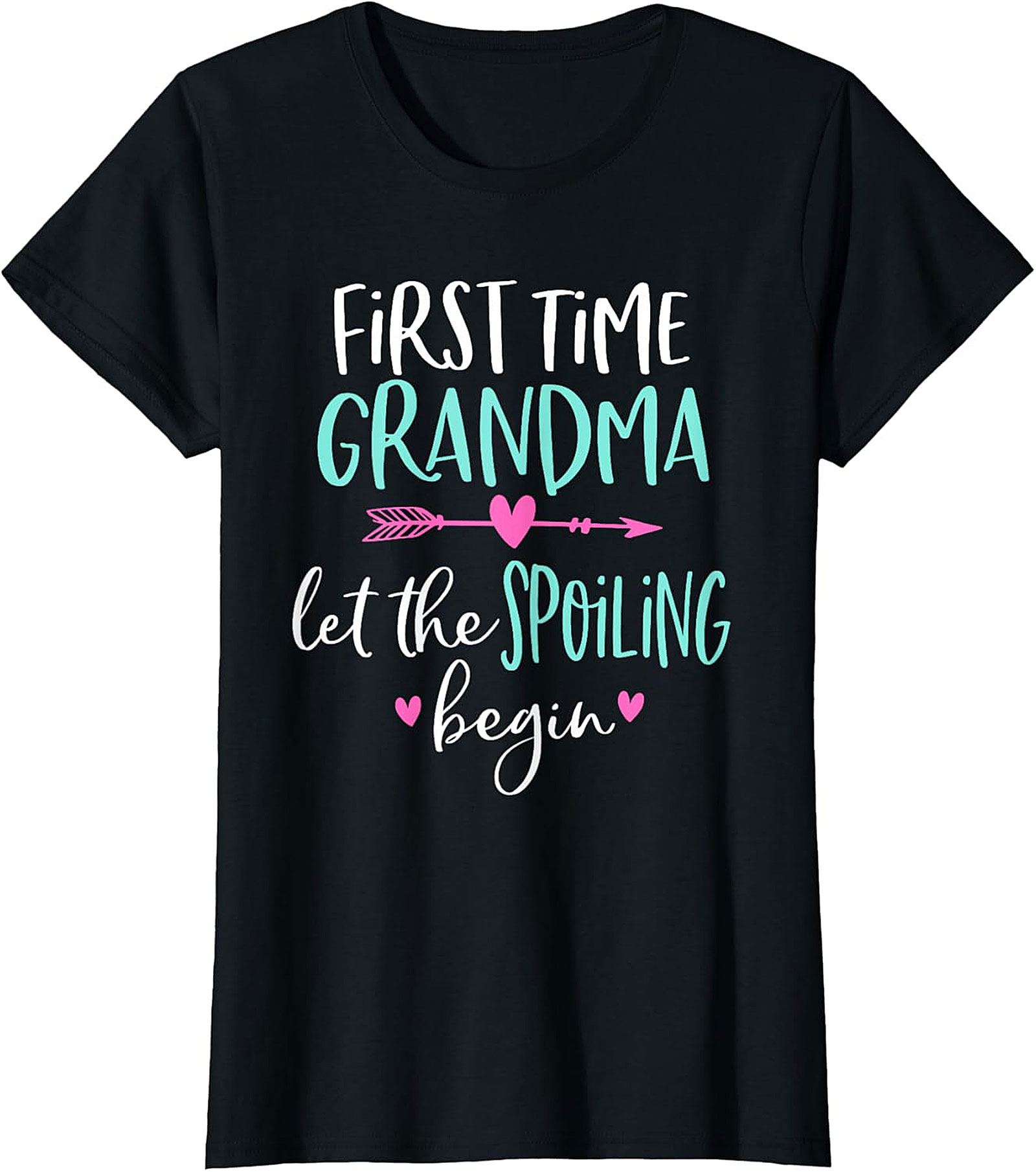 First Time Grandma Spoiling Begin T-Shirt | New Grandma Gift