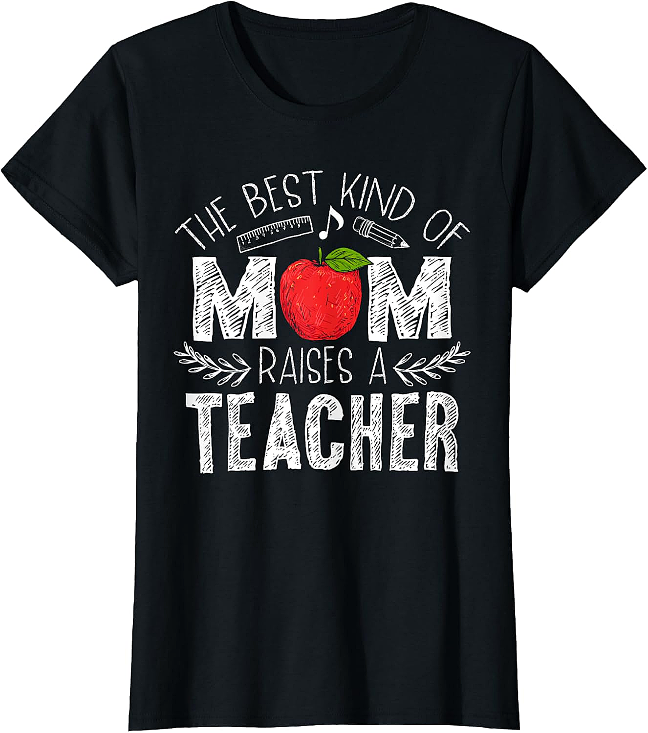 Best Kind Of Mom Raises A Teacher T-shirt Proud Mom Tee