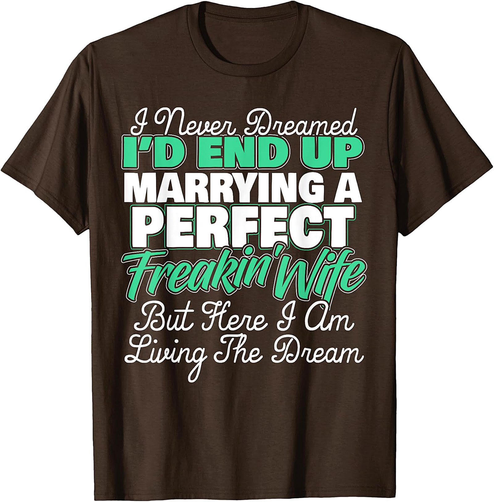 Perfect Wife Husband T-shirt | Living The Dream Graphic Tee