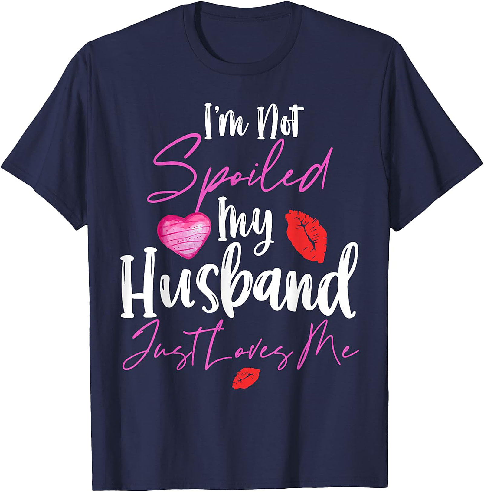 Spoiled Wife T-Shirt - My Husband Loves Me Graphic Tee