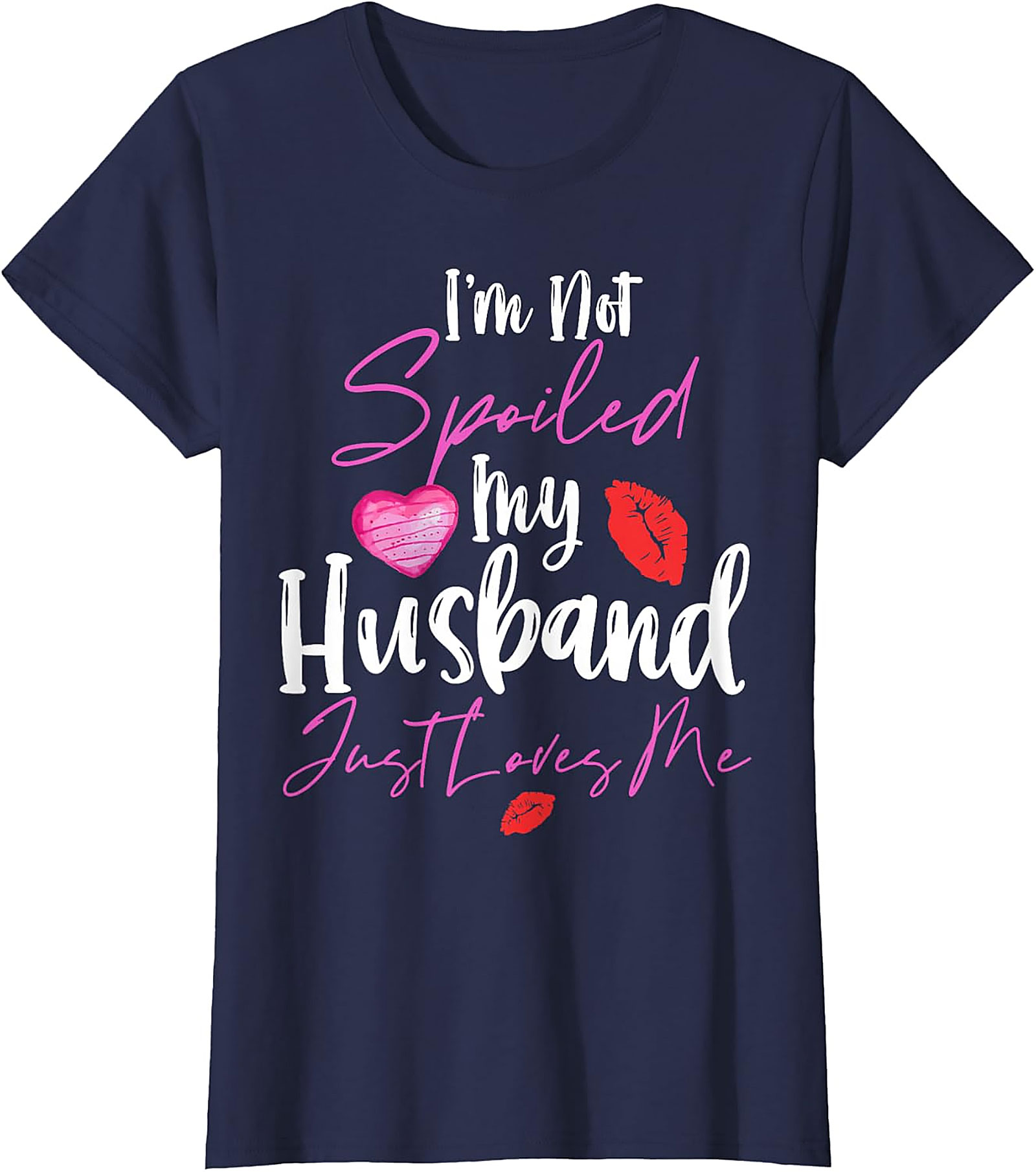 Spoiled Wife T-Shirt - My Husband Loves Me Graphic Tee