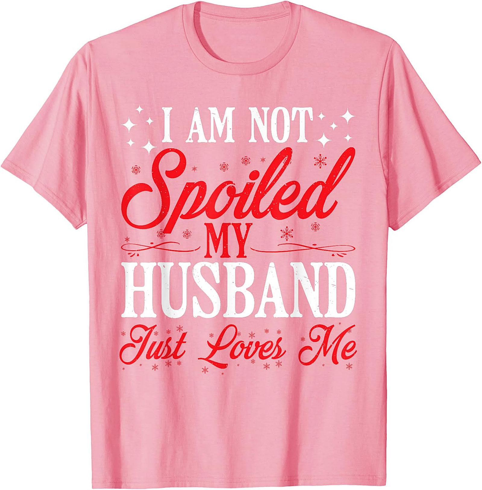 Not Spoiled My Husband Loves Me T-Shirt | Funny Wife Tee