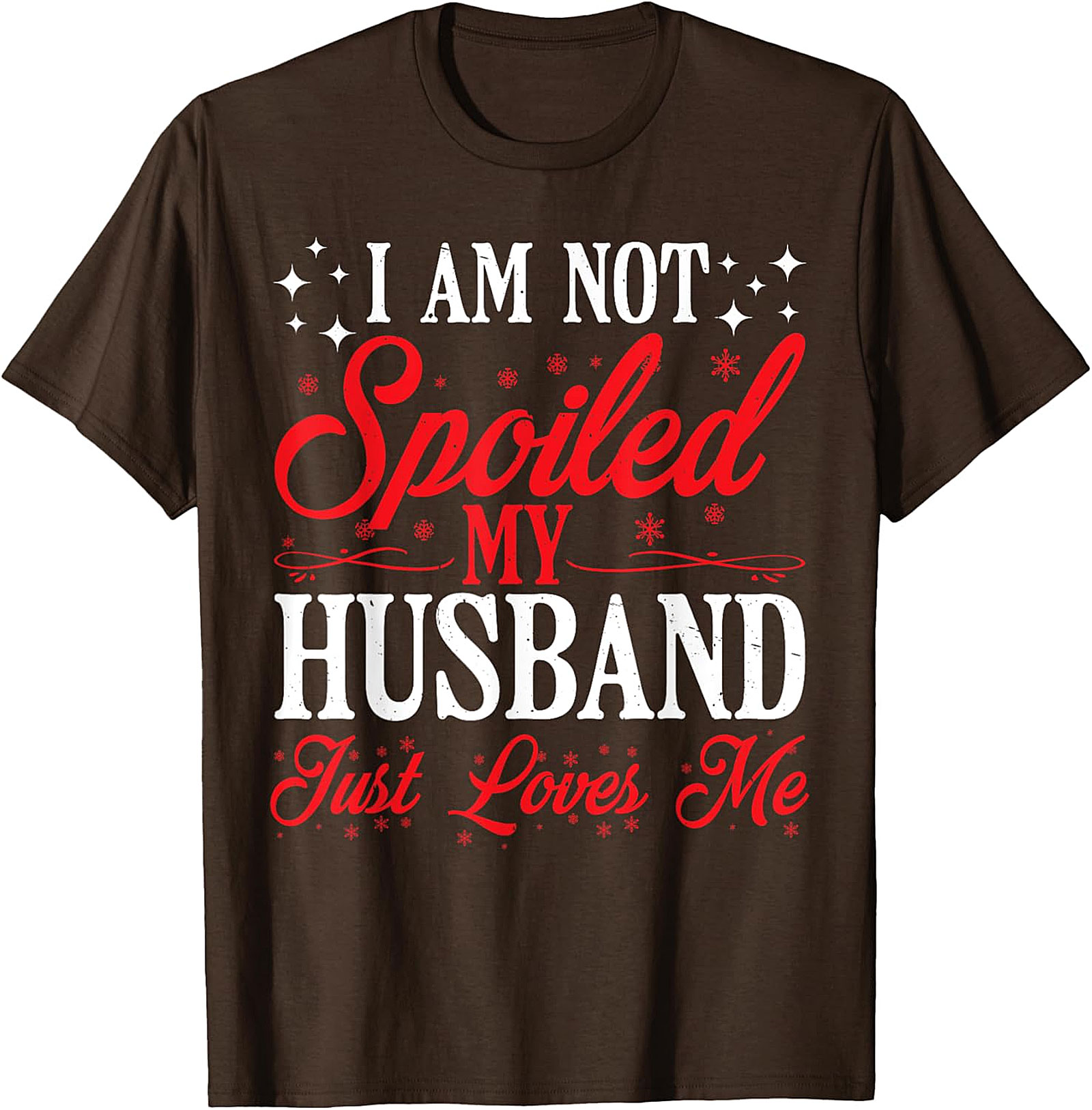 Not Spoiled My Husband Loves Me T-Shirt | Funny Wife Tee