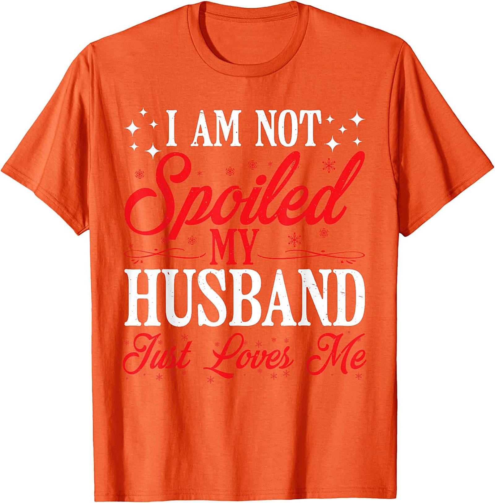 Not Spoiled My Husband Loves Me T-Shirt | Funny Wife Tee