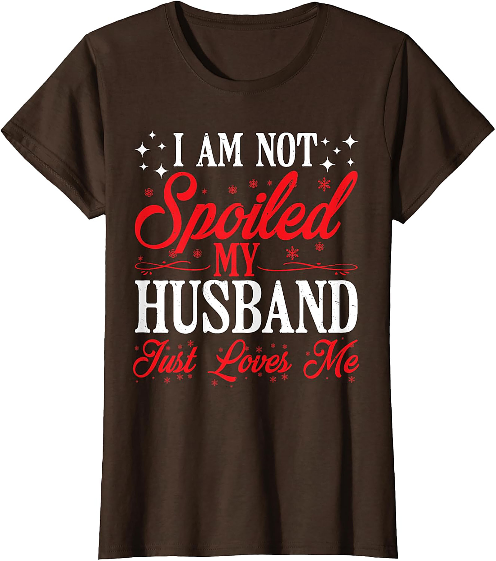 Not Spoiled My Husband Loves Me T-Shirt | Funny Wife Tee
