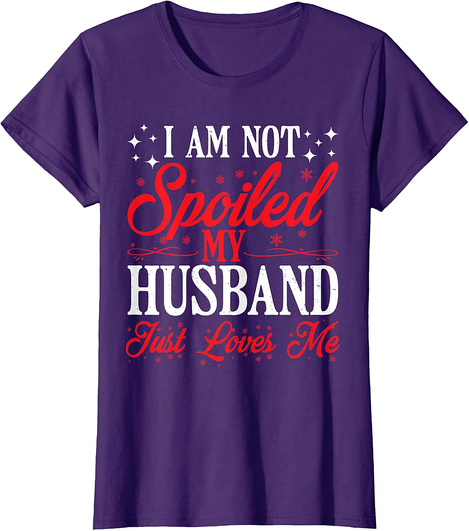 Not Spoiled My Husband Loves Me T-Shirt | Funny Wife Tee