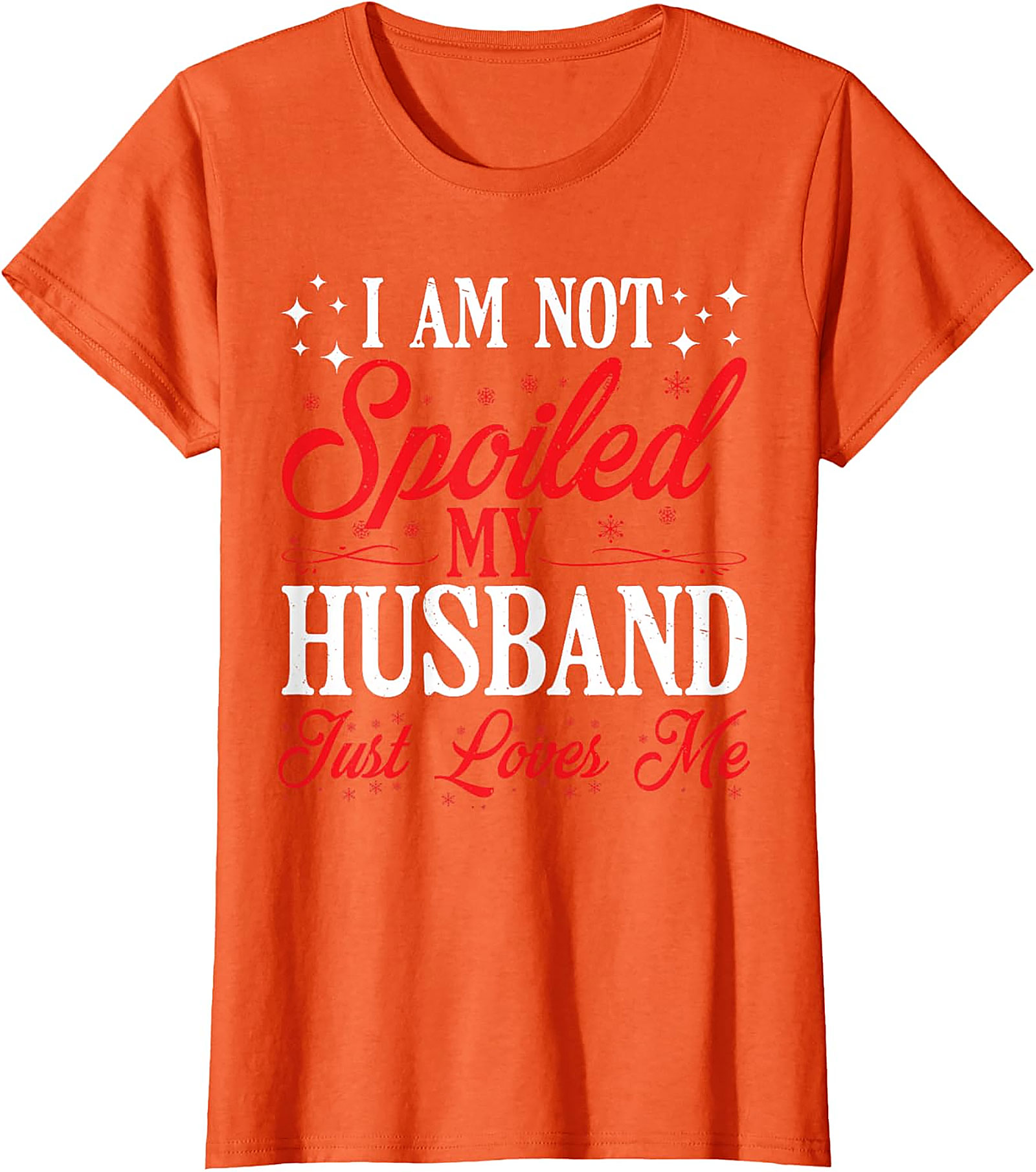 Not Spoiled My Husband Loves Me T-Shirt | Funny Wife Tee