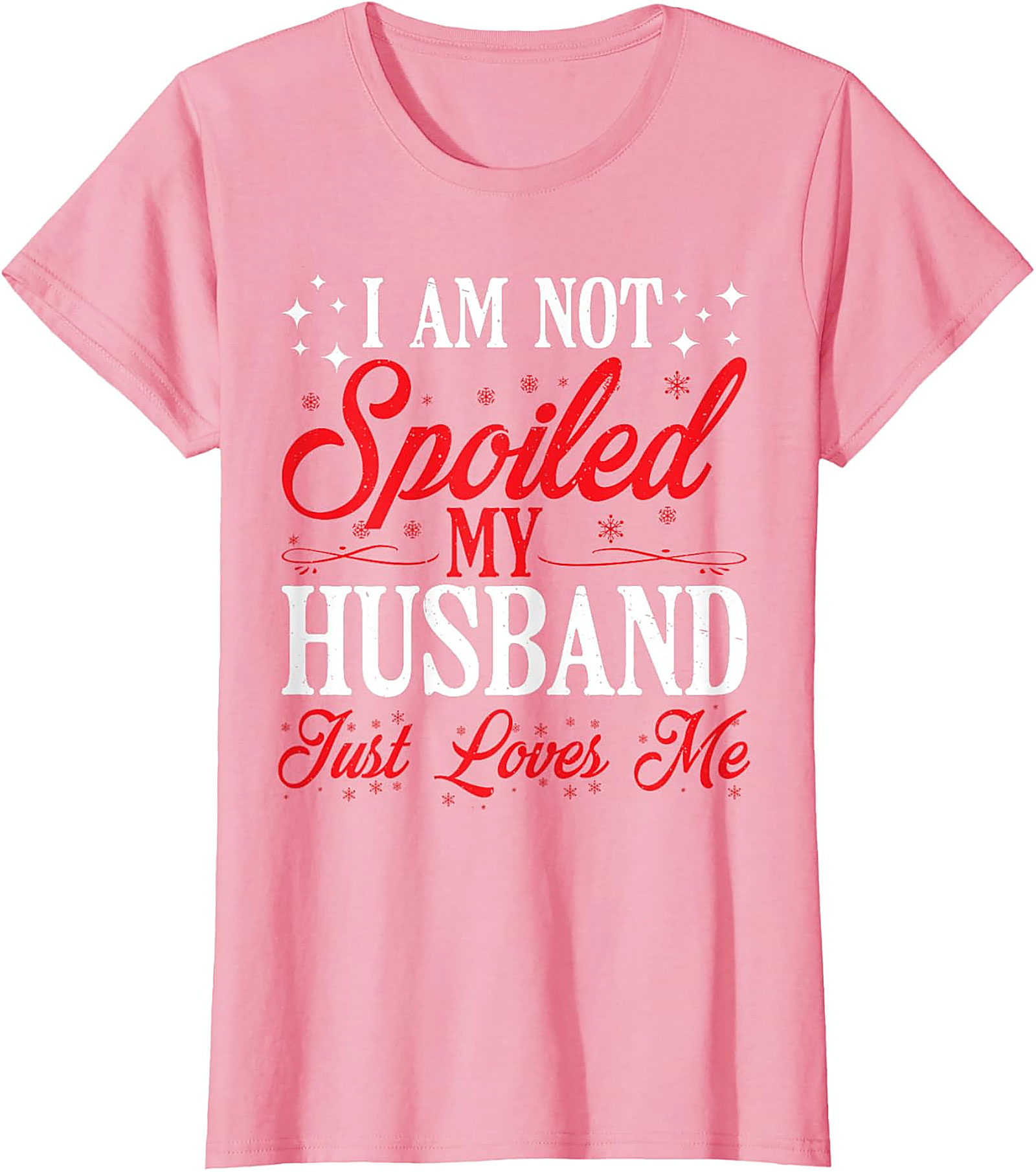 Not Spoiled My Husband Loves Me T-Shirt | Funny Wife Tee