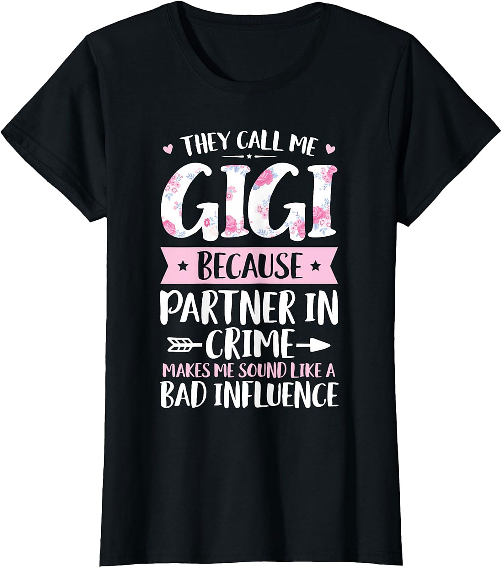  They Call Me Gigi Partner In Crime Funny Tee - Soft Cotton