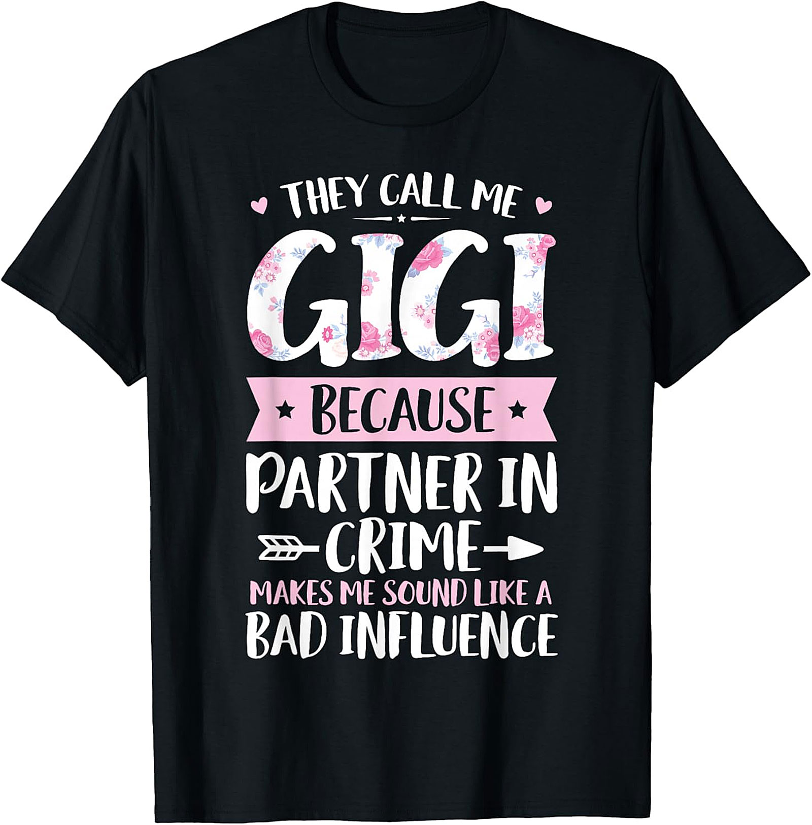 They Call Me Gigi Partner In Crime Funny Tee - Soft Cotton