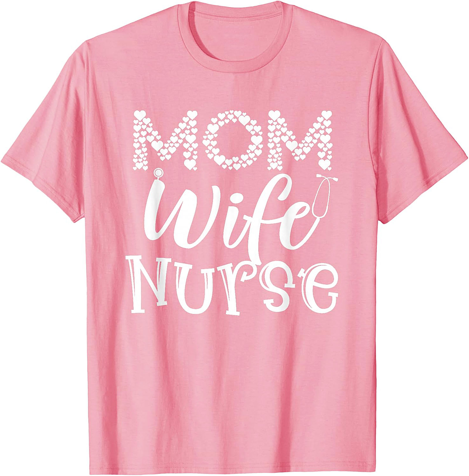 Mom Wife Nurse T-Shirt | Heart & Stethoscope Graphic Tee