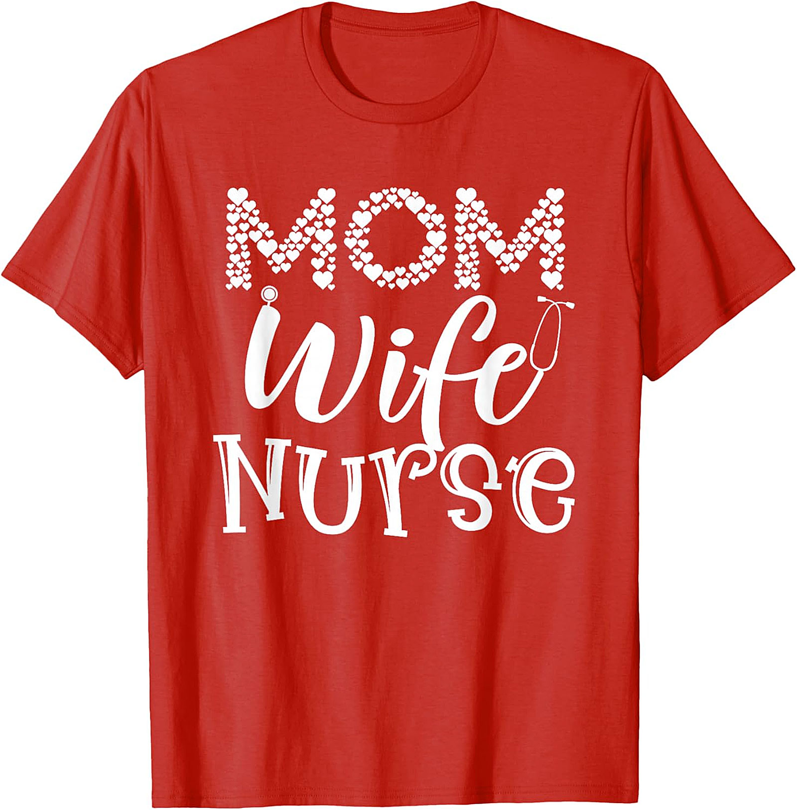 Mom Wife Nurse T-Shirt | Heart & Stethoscope Graphic Tee