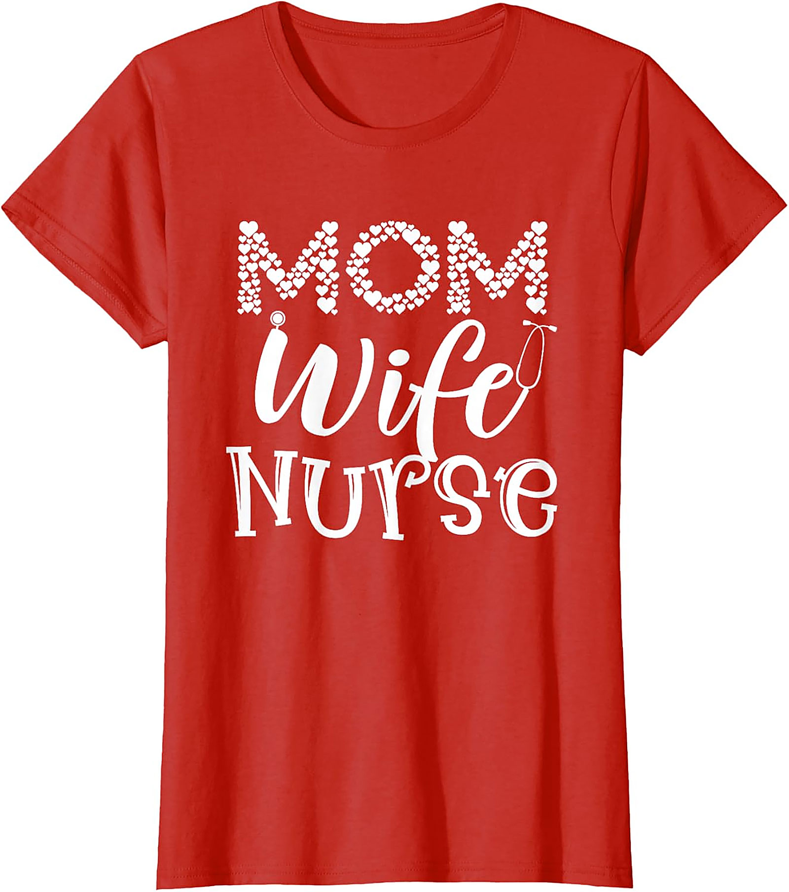 Mom Wife Nurse T-Shirt | Heart & Stethoscope Graphic Tee